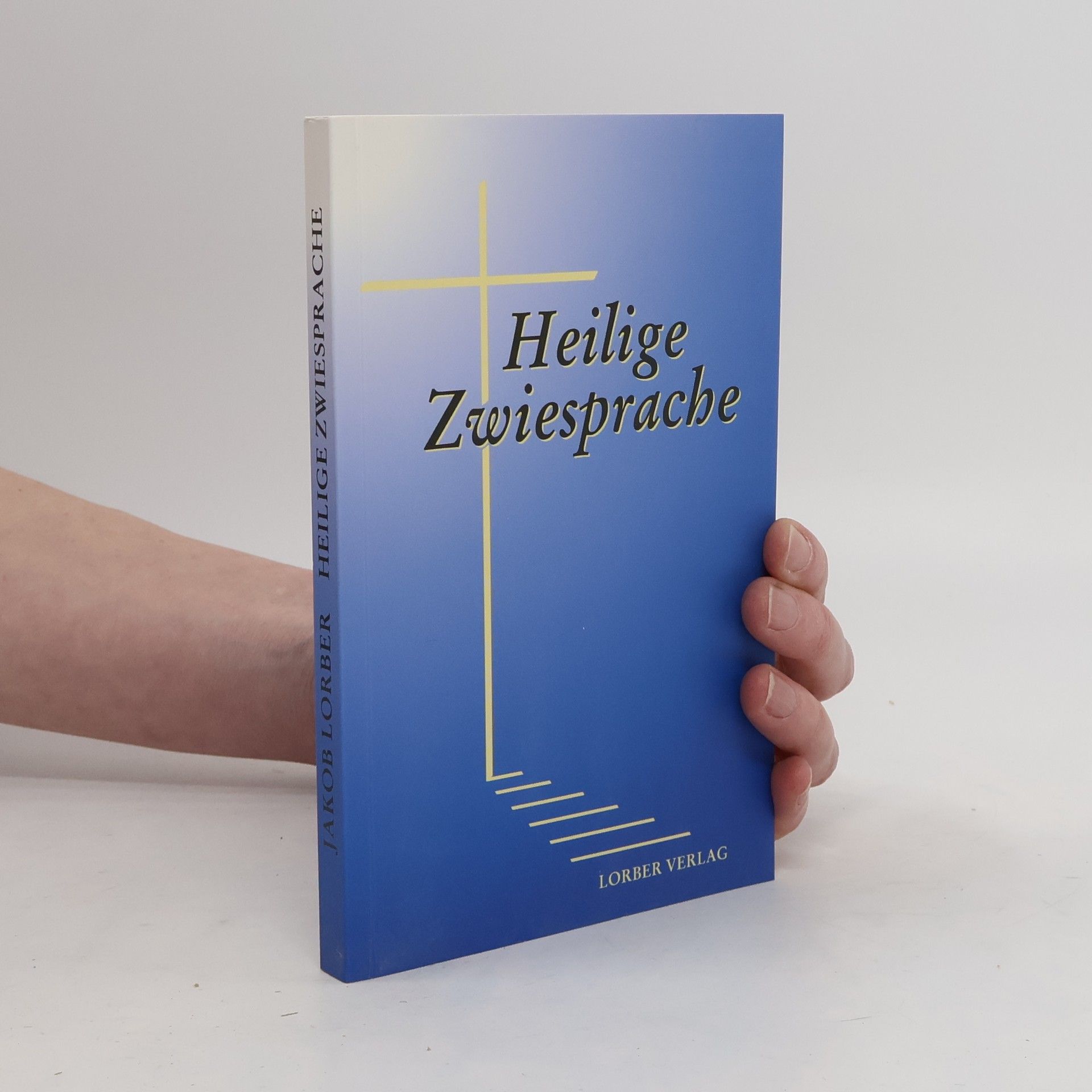 Jakob Lorber Heilige Zwiesprache