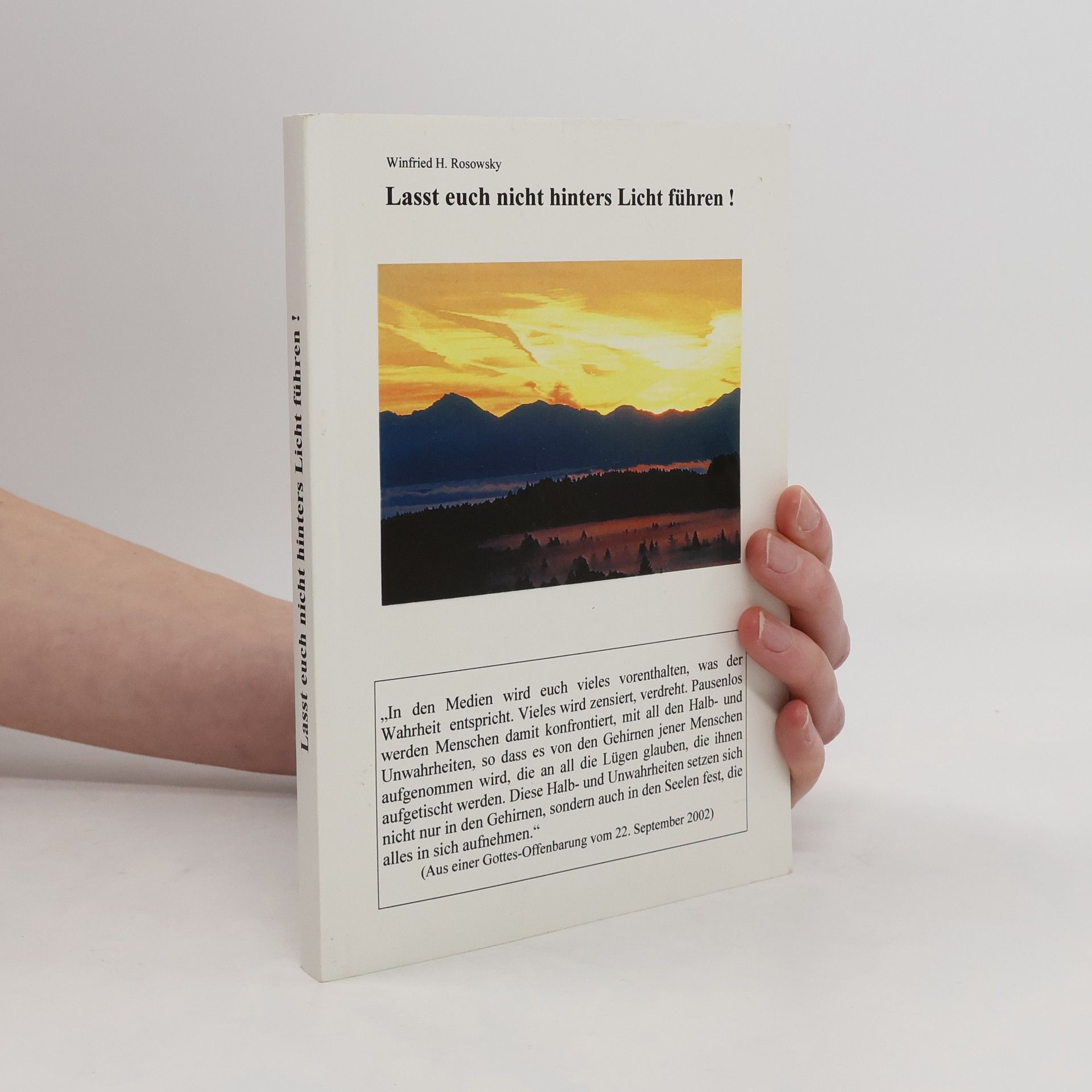 Winfried H. Rosowsky Lasst euch nicht hinters Licht führen!