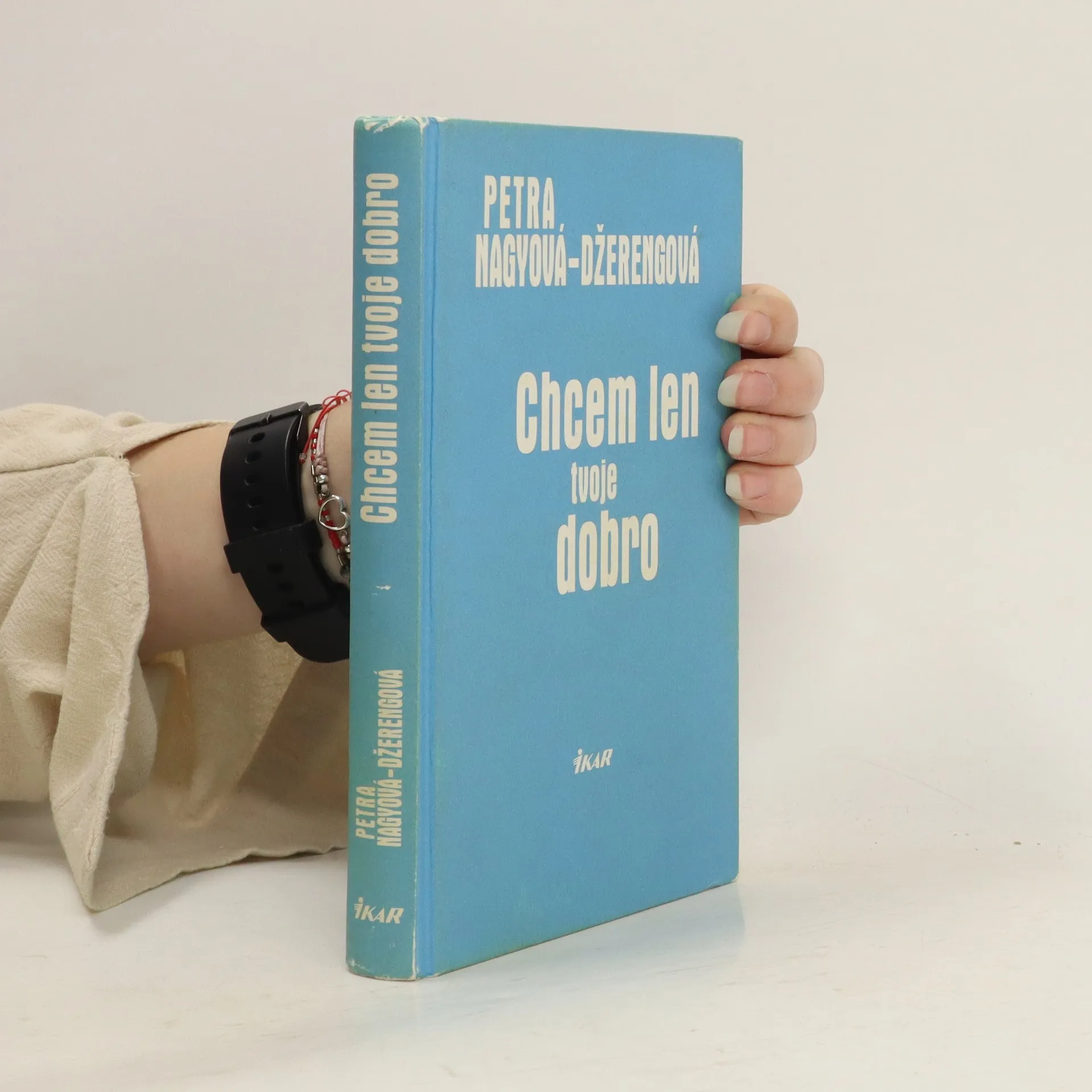 Chcem len tvoje dobro | Kniha | pevná | Petra Nagyová Džerengová
