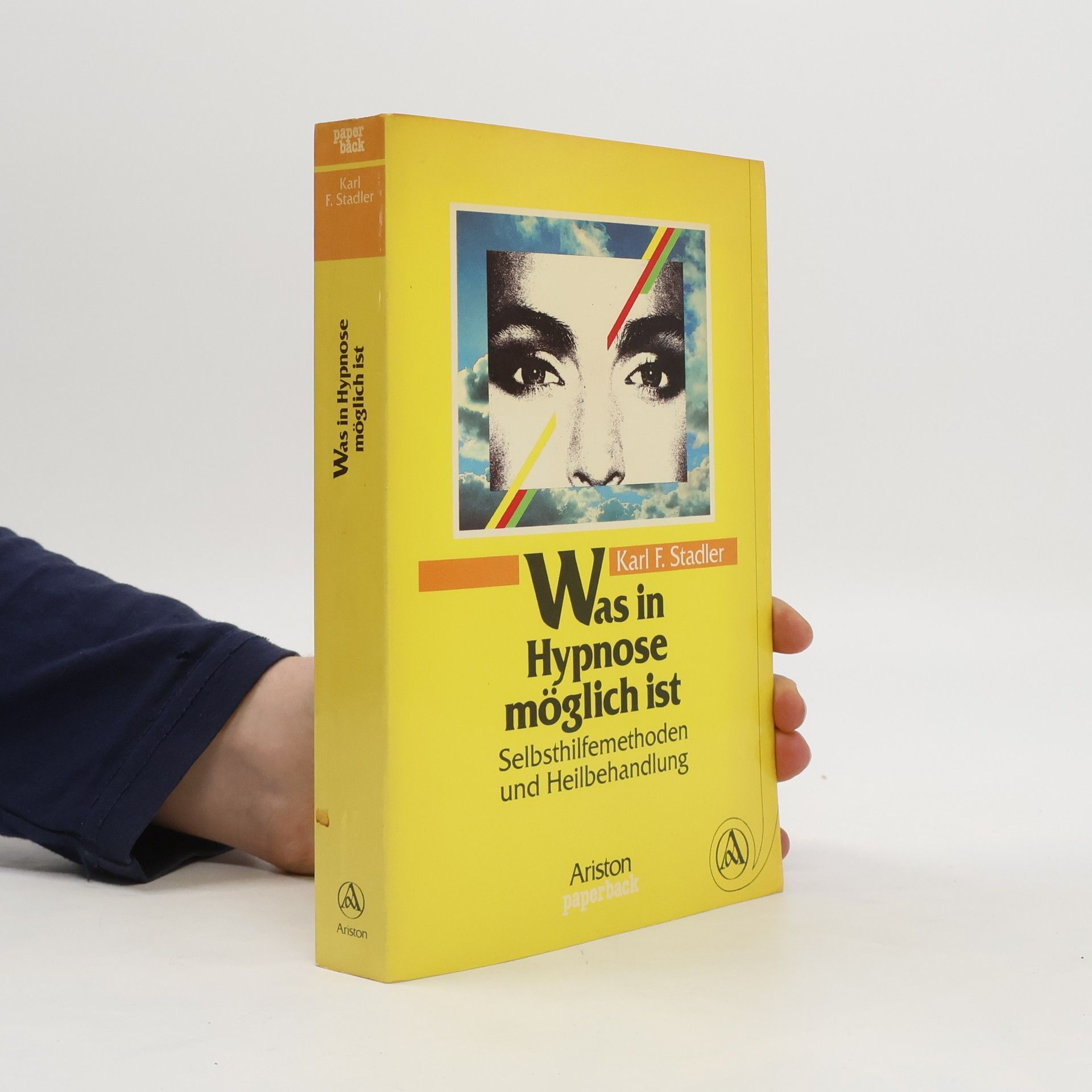 Karl F. Stadler Was in Hypnose möglich ist
