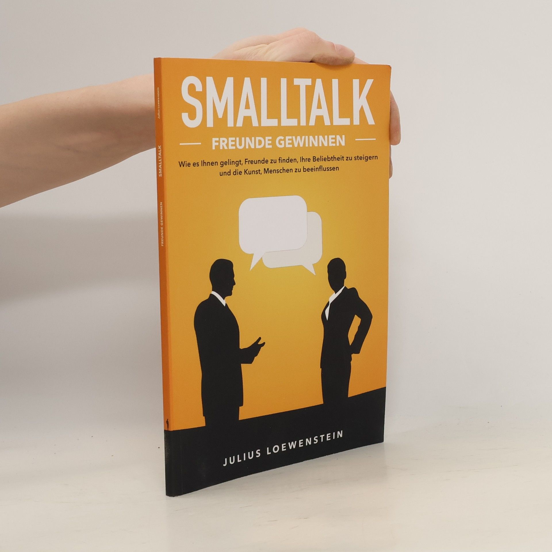 Julius Loewenstein Smalltalk. Freunde Gewinnen
