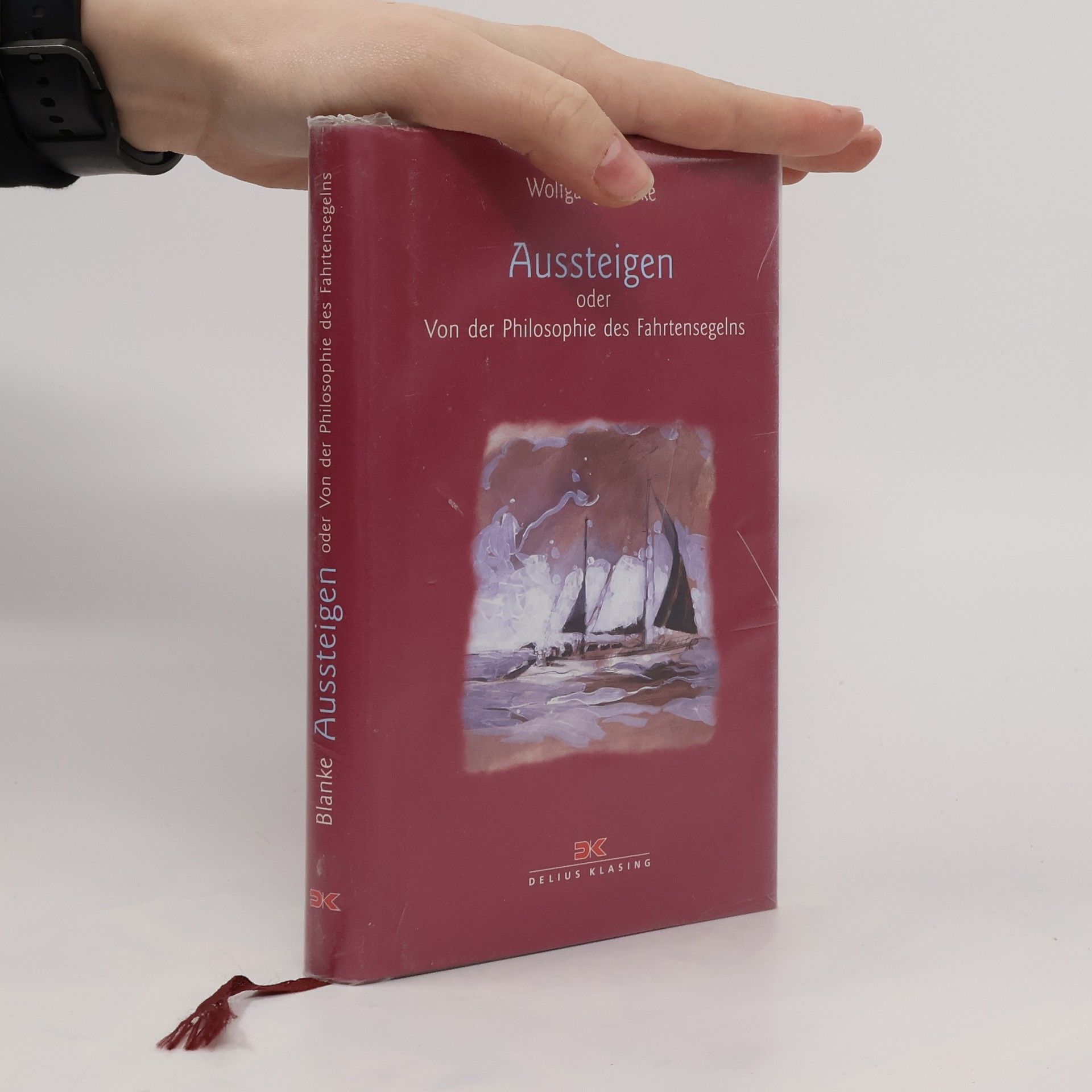 Wolfgang Blanke Aussteigen oder von der Philosophie des Fahrtensegelns