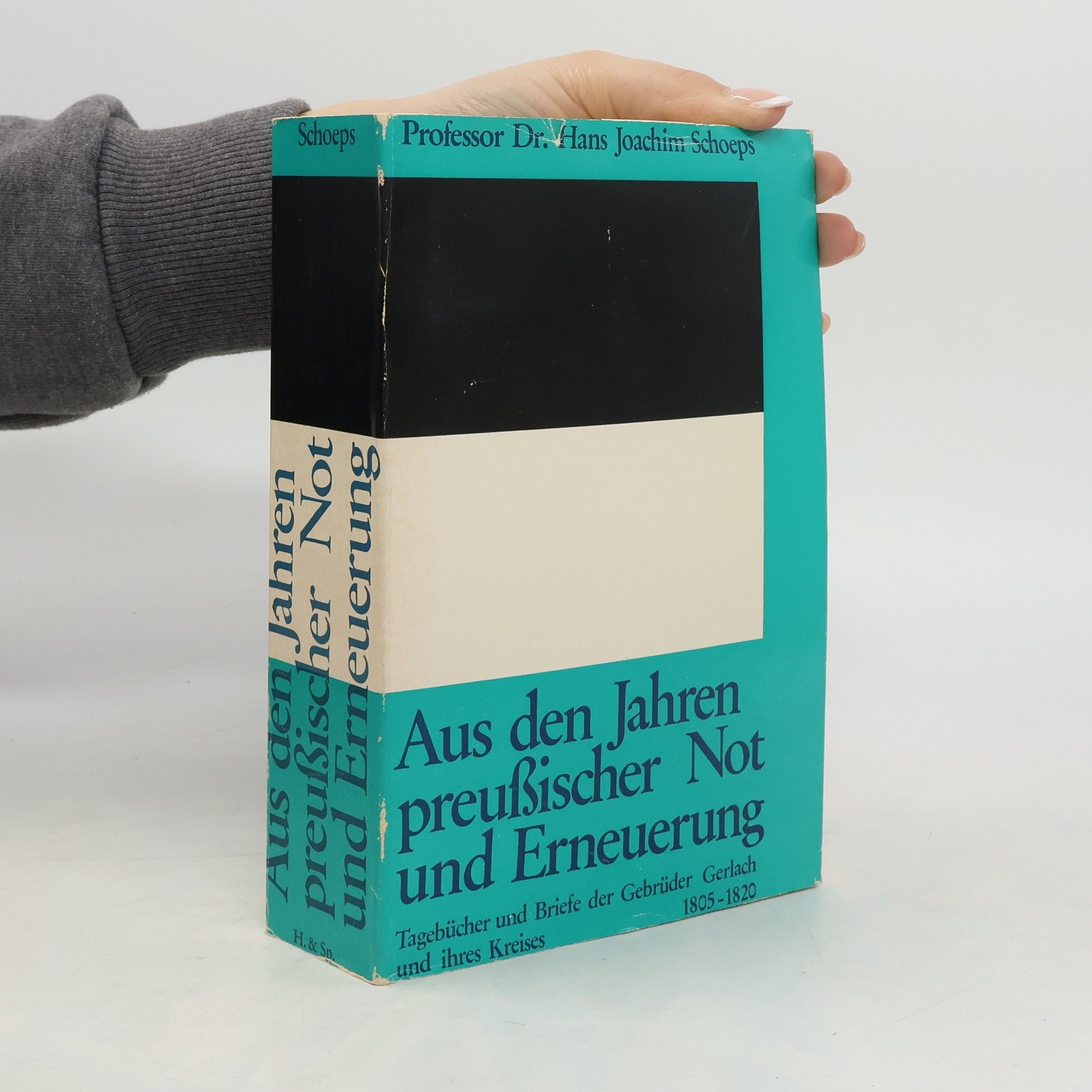 Hans Joachim Schoeps Aus den Jahren preußischer Not und Erneuerung