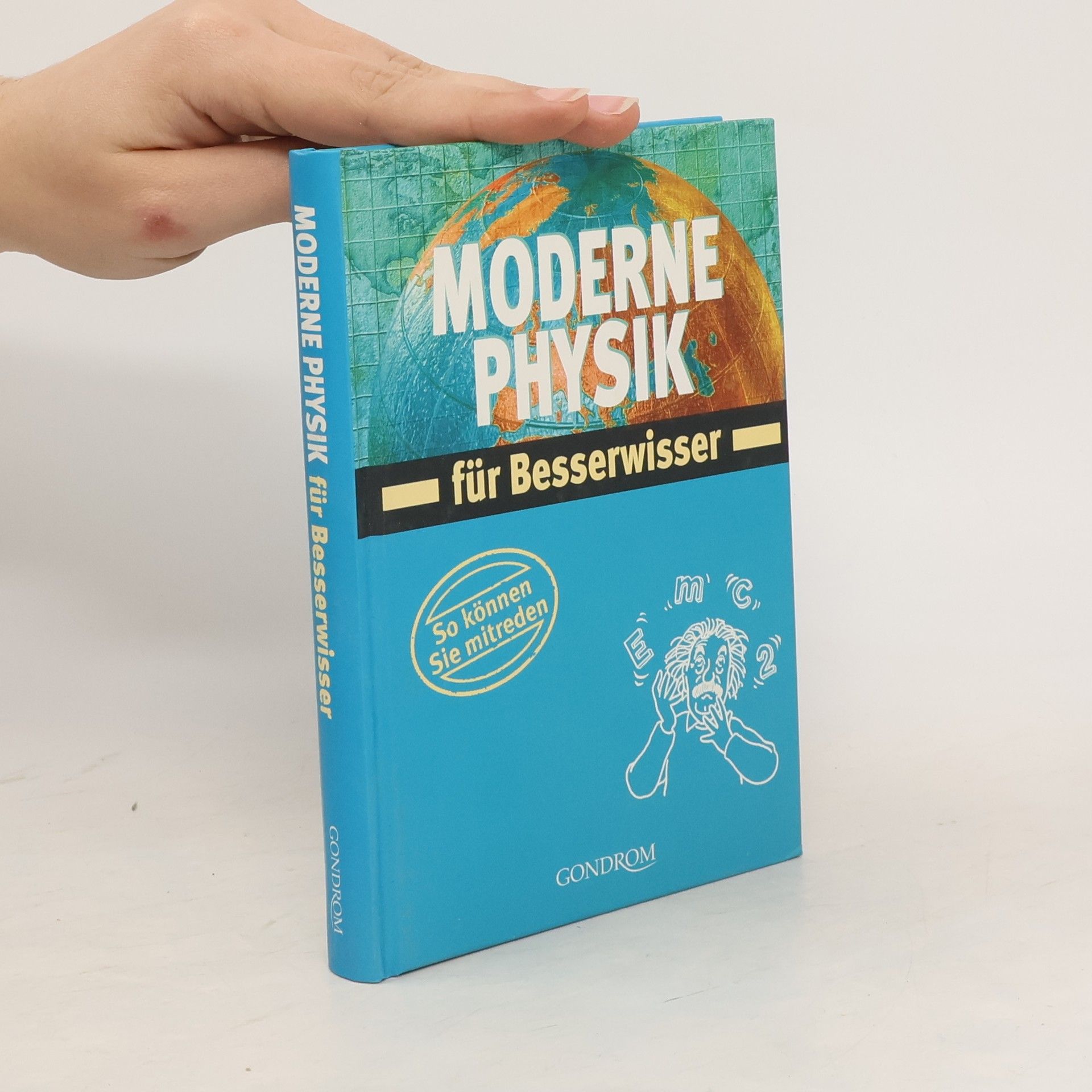Rosemarie Benke Bursian Moderne Physik für Besserwisser