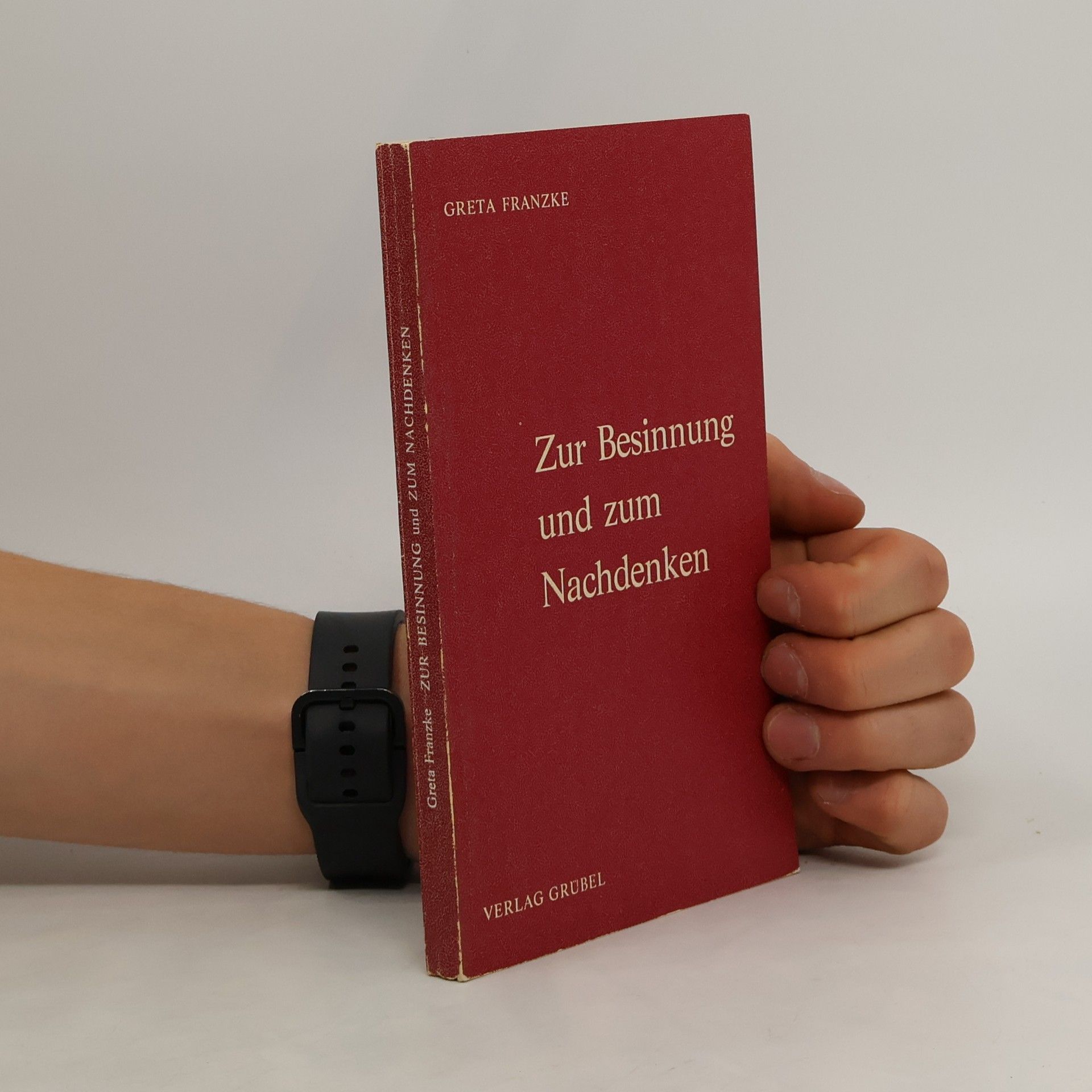 Greta Franzke Zur Besinnung und zum Nachdenken