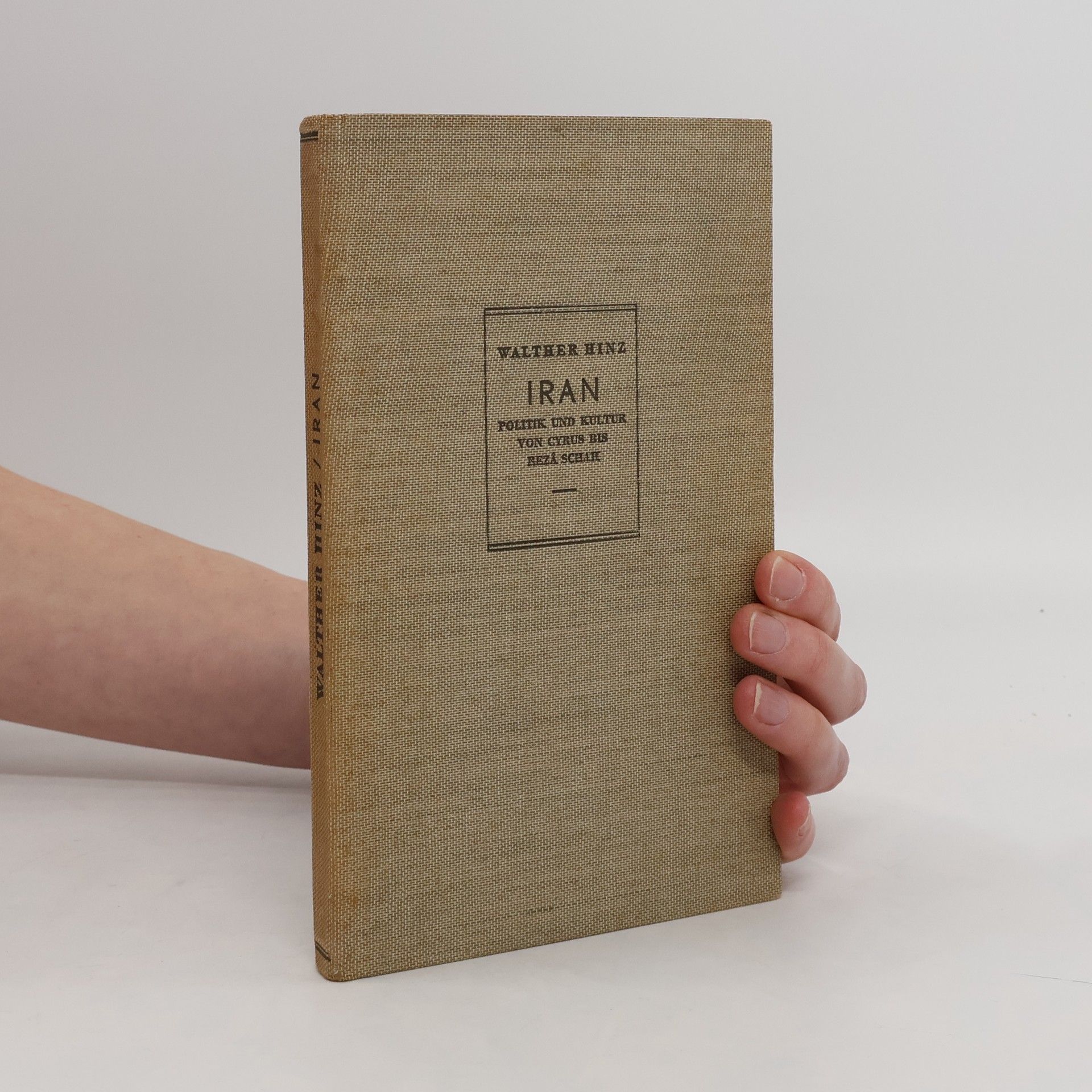 Walther Hinz Iran. Politik und Kultur von Kyros bis Reza Schah