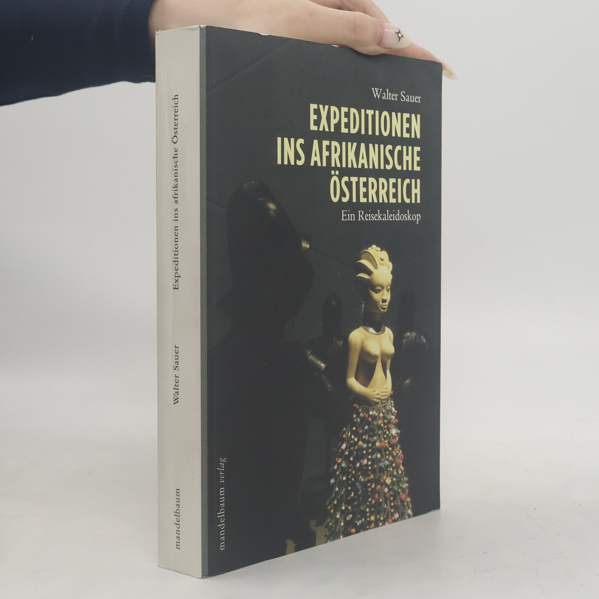 Walter Sauer Expeditionen ins afrikanische Österreich