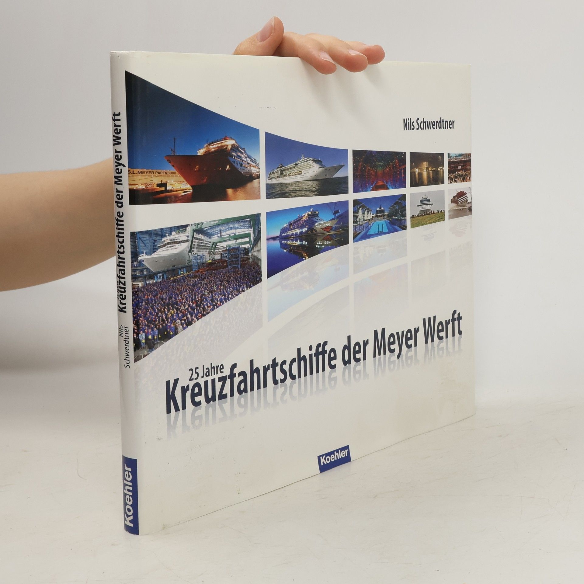 Nils Schwerdtner 25 Jahre Kreuzfahrtschiffe der Meyer-Werft