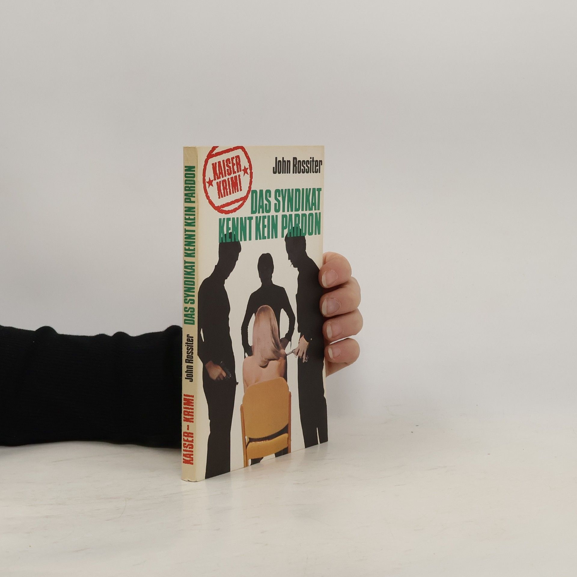 John R. Rossiter Das Syndikat kennt kein Pardon