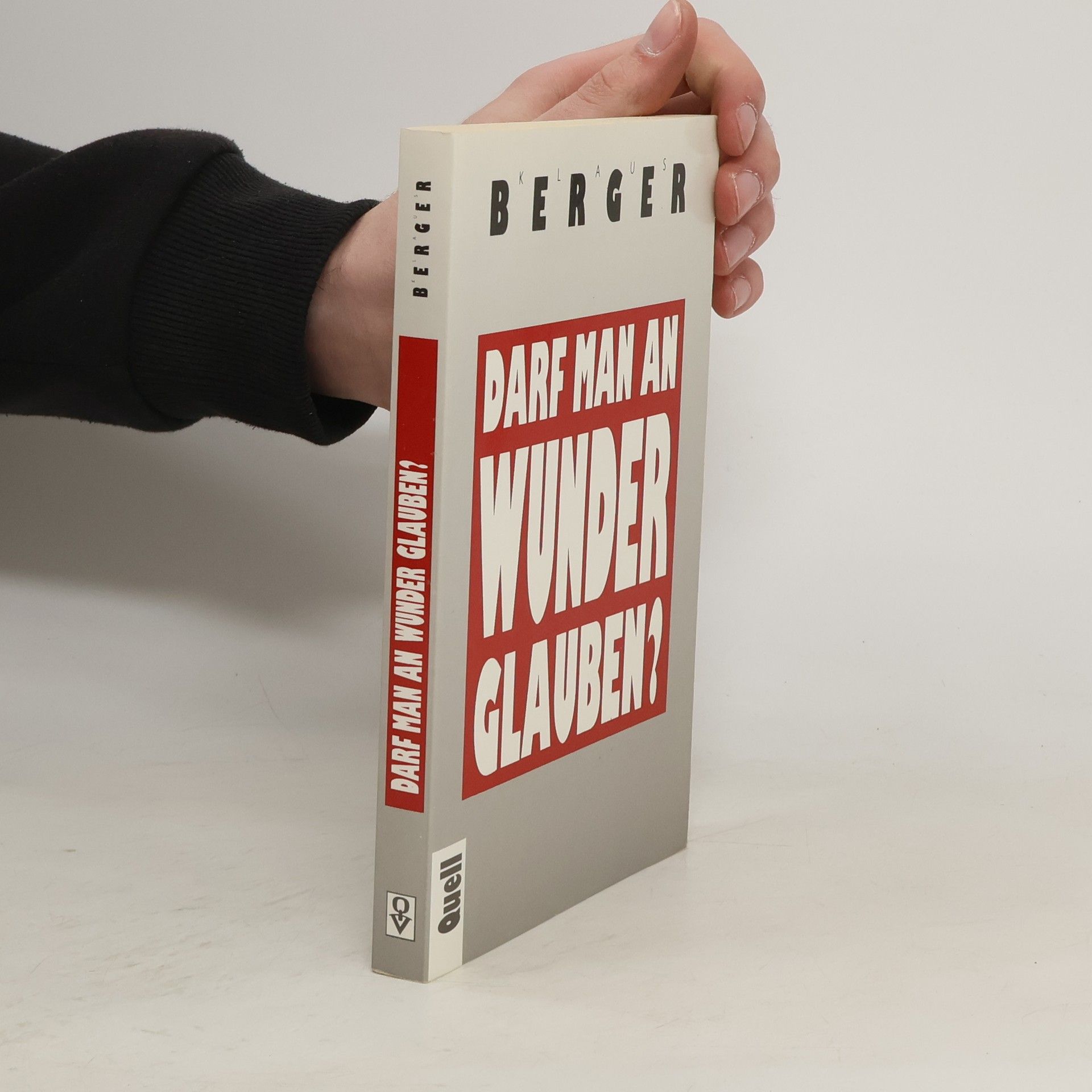 Klaus Berger Darf man an Wunder glauben?