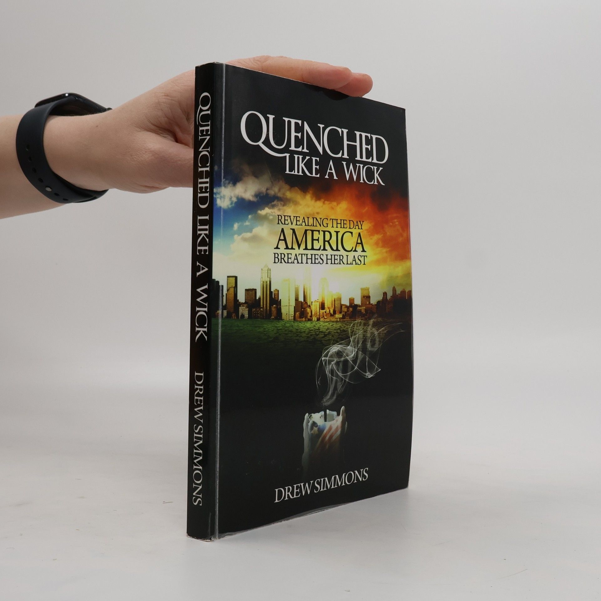 Drew Simmons Quenched Like a Wick