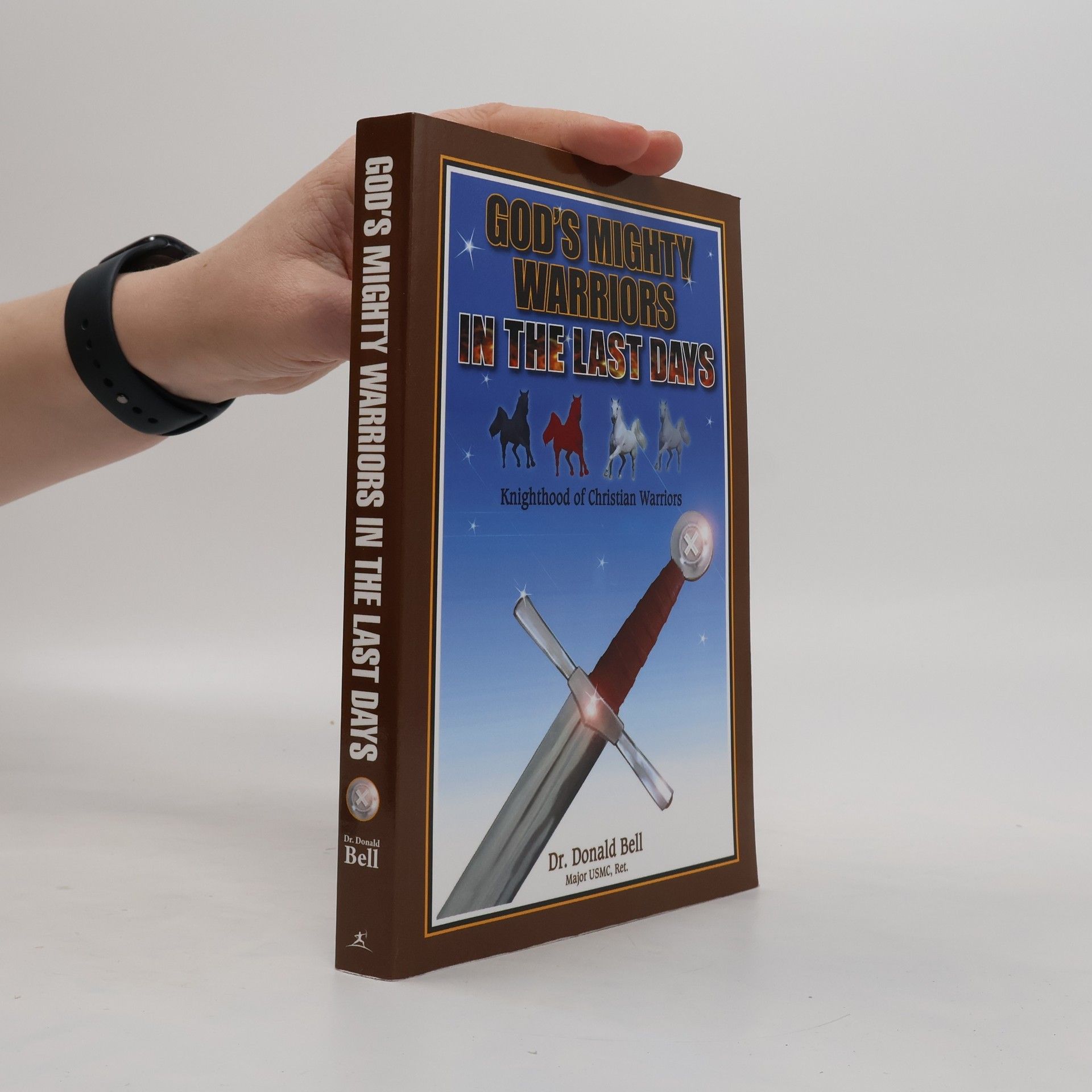 Donald Bell God's Mighty Warriors in the Last Days