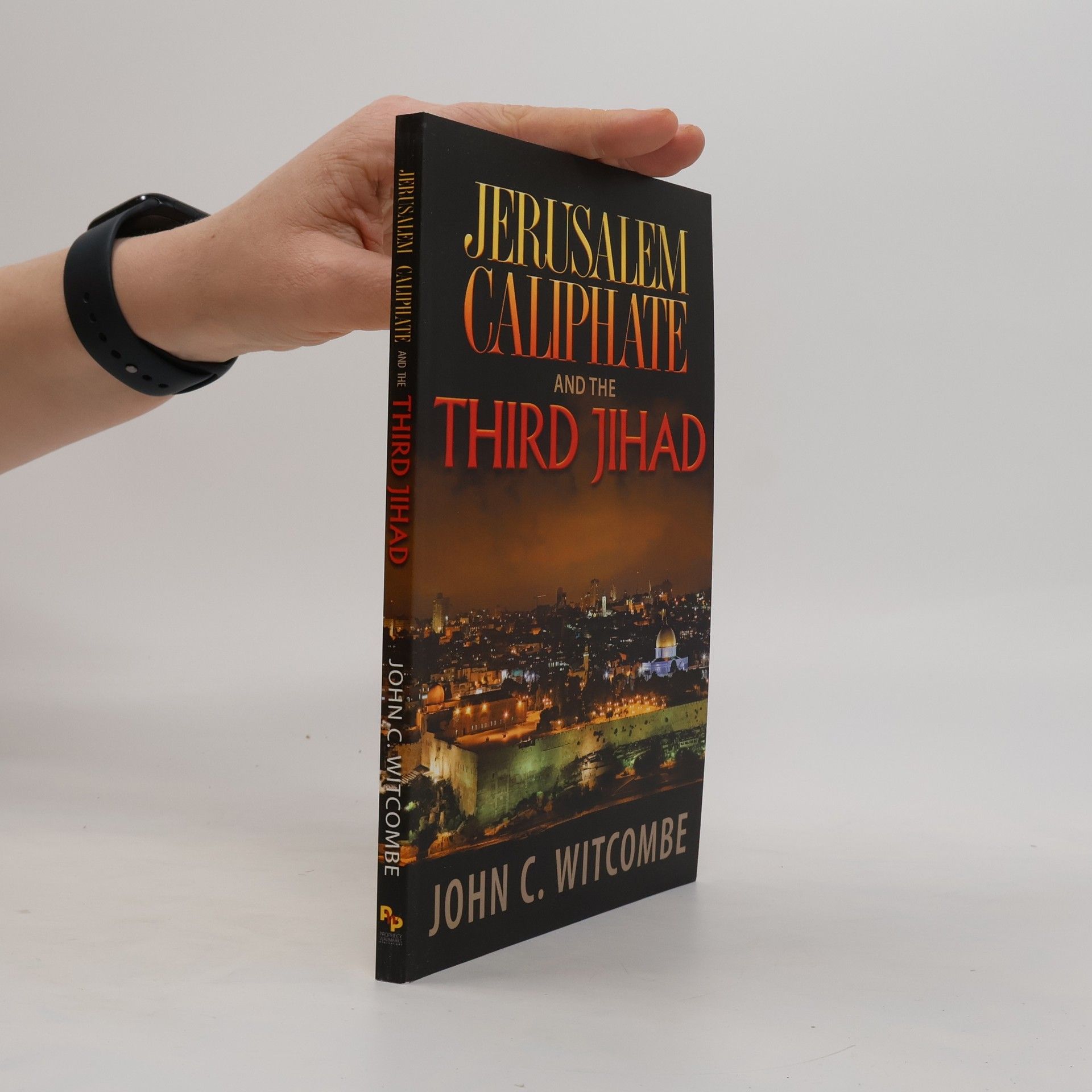 John Charles Witcombe Jerusalem Caliphate and the Third Jihad