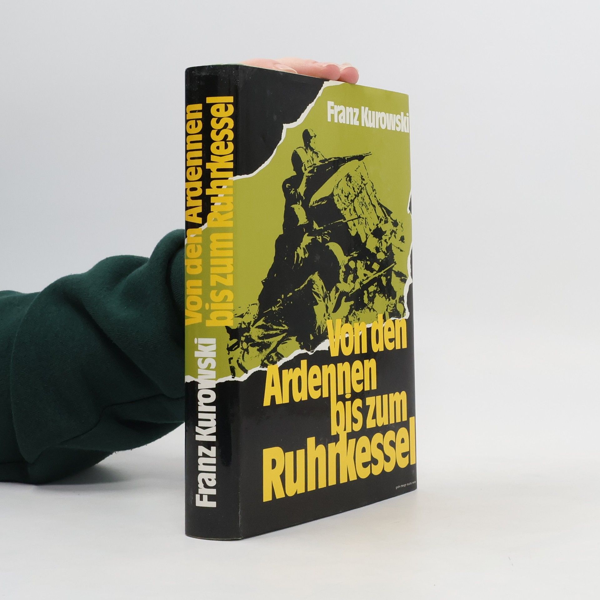 Franz Kurowski Von den Ardennen zum Ruhrkessel