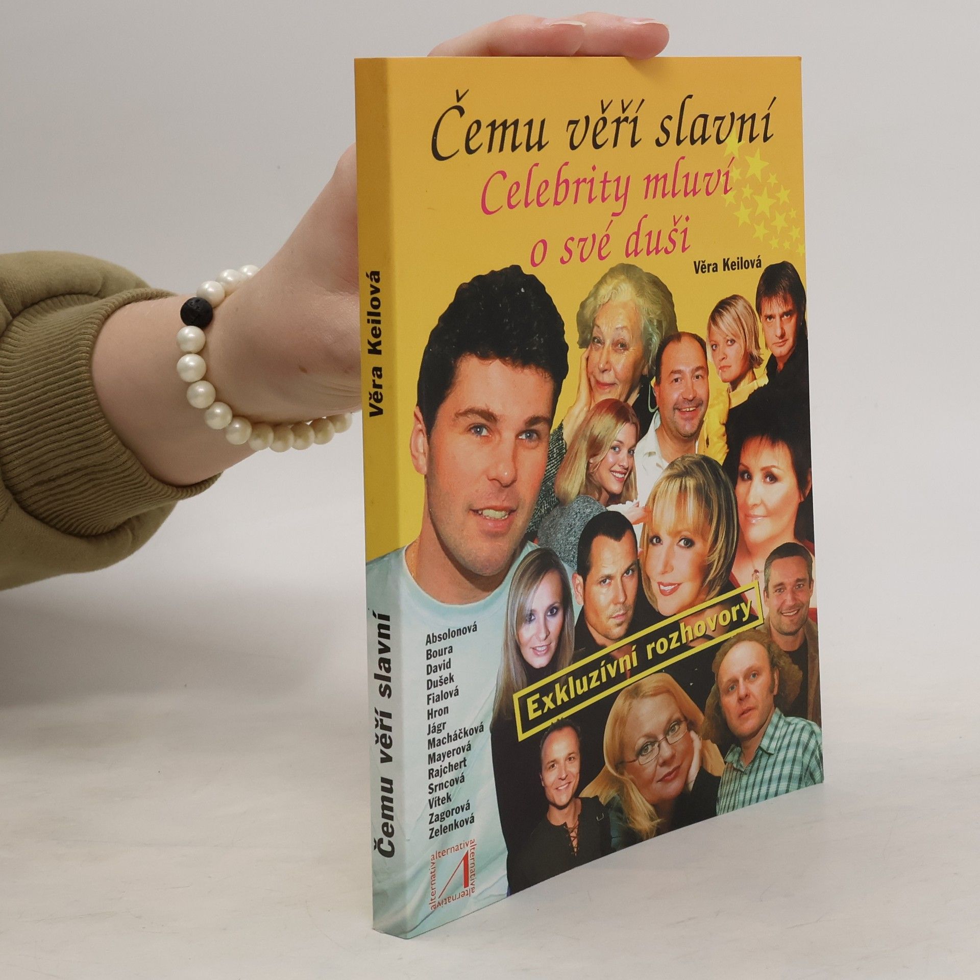 Věra Keilová Čemu věří slavní, aneb, Celebrity mluví o své duši