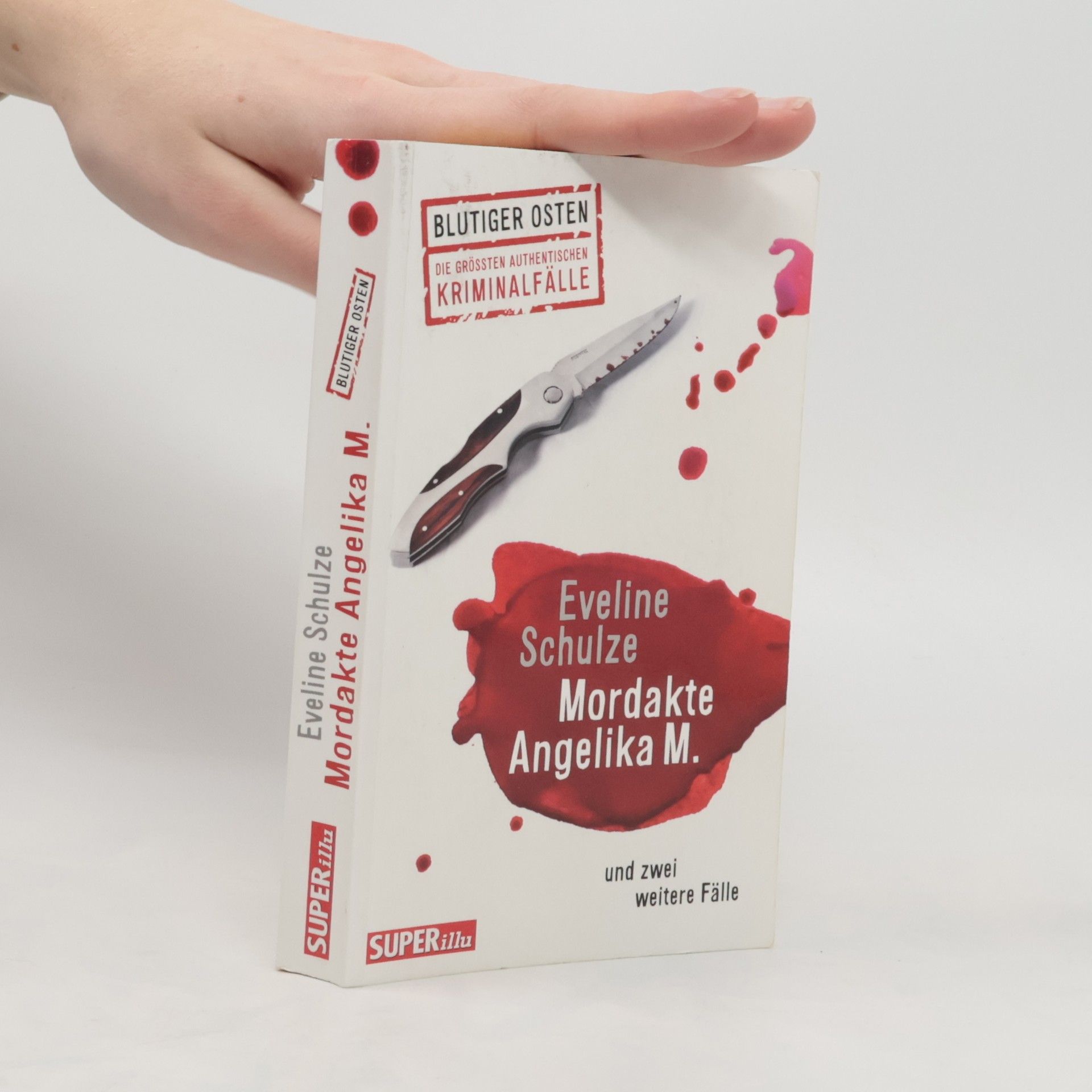Eveline Schulze Mordakte Angelika M. und zwei weitere Fälle