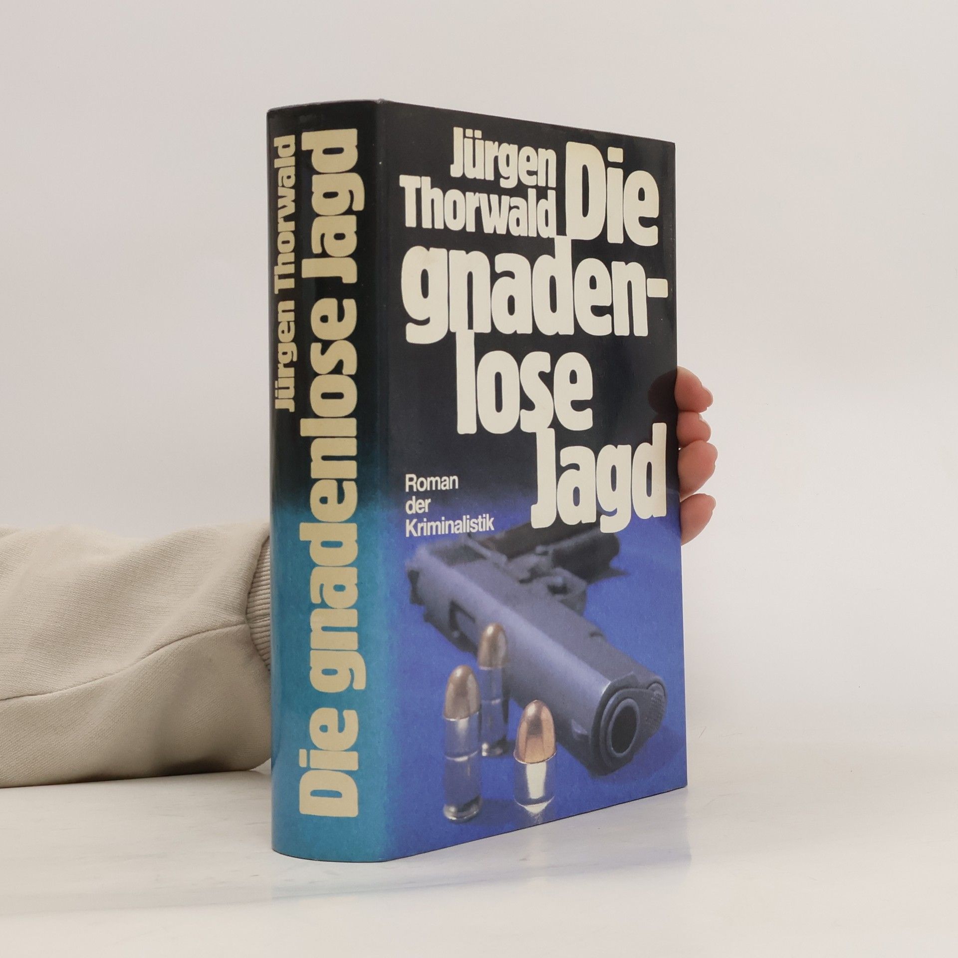 Jürgen Thorwald Die gnadenlose Jagd