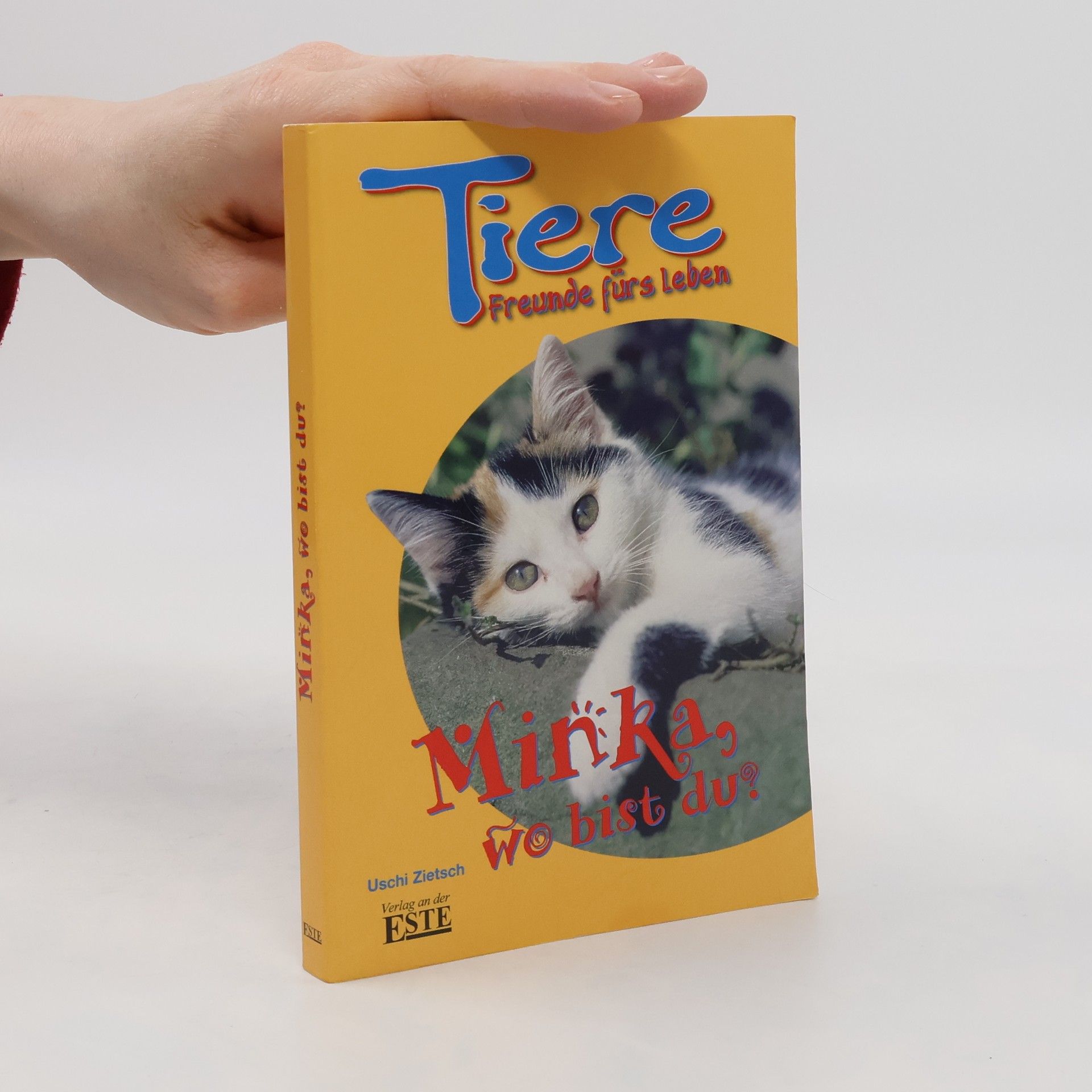 kolektiv Tiere. Freunde fürs Leben. Minka wo bist du?
