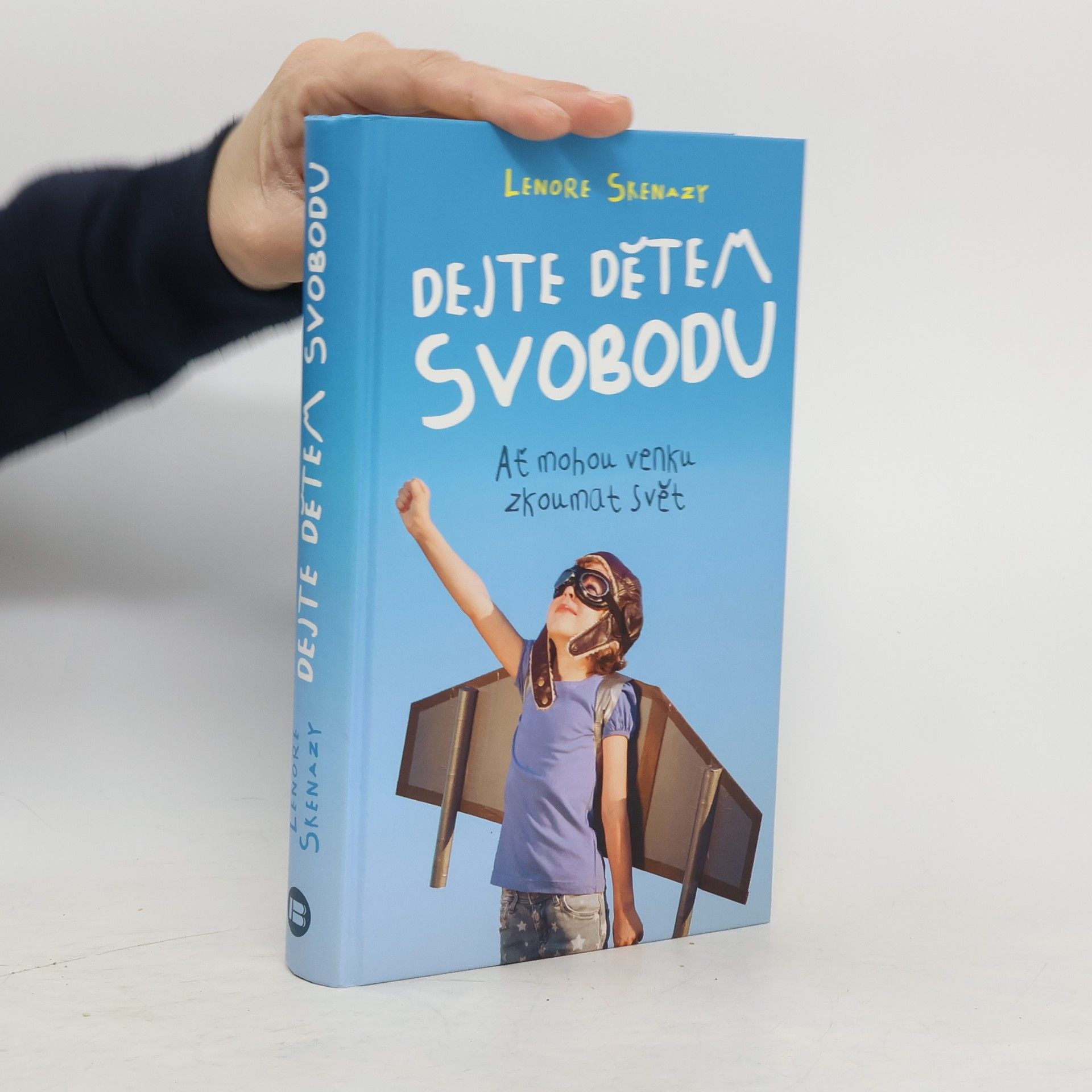 Lenore Skenazy Dejte dětem svobodu