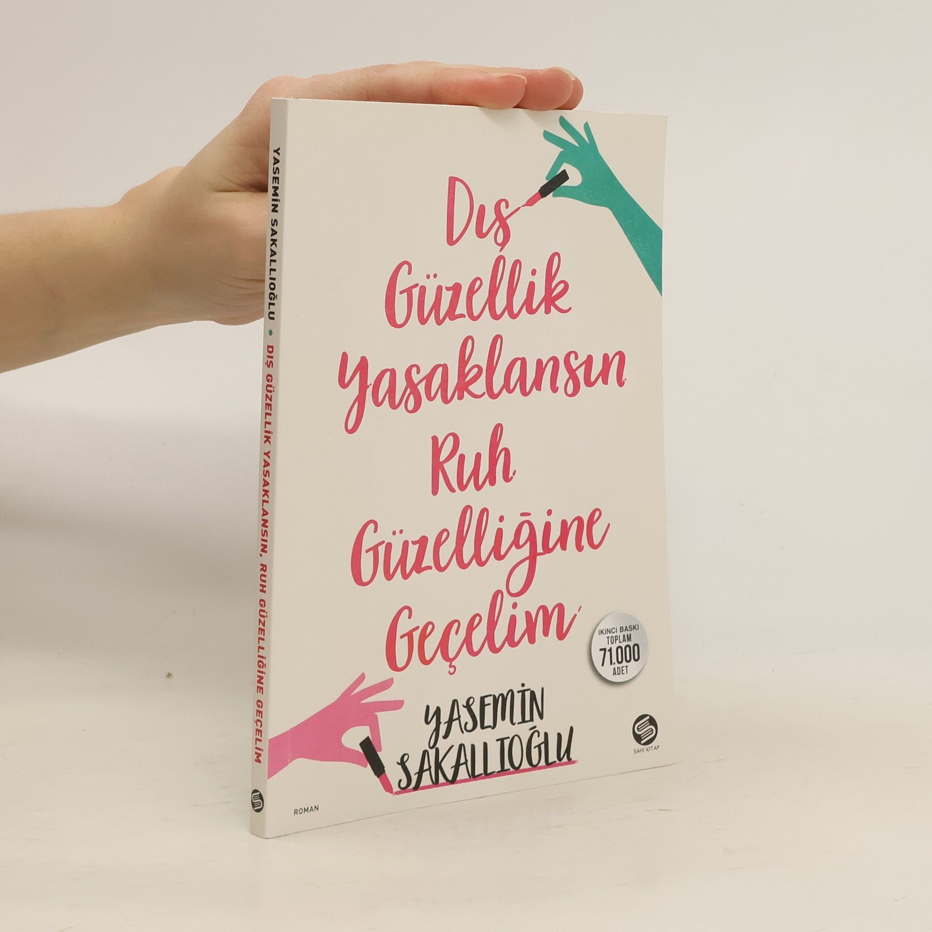 Yasemin Sakallioglu Dis Güzellik Yasaklansin Ic Güzelligine Gecelim