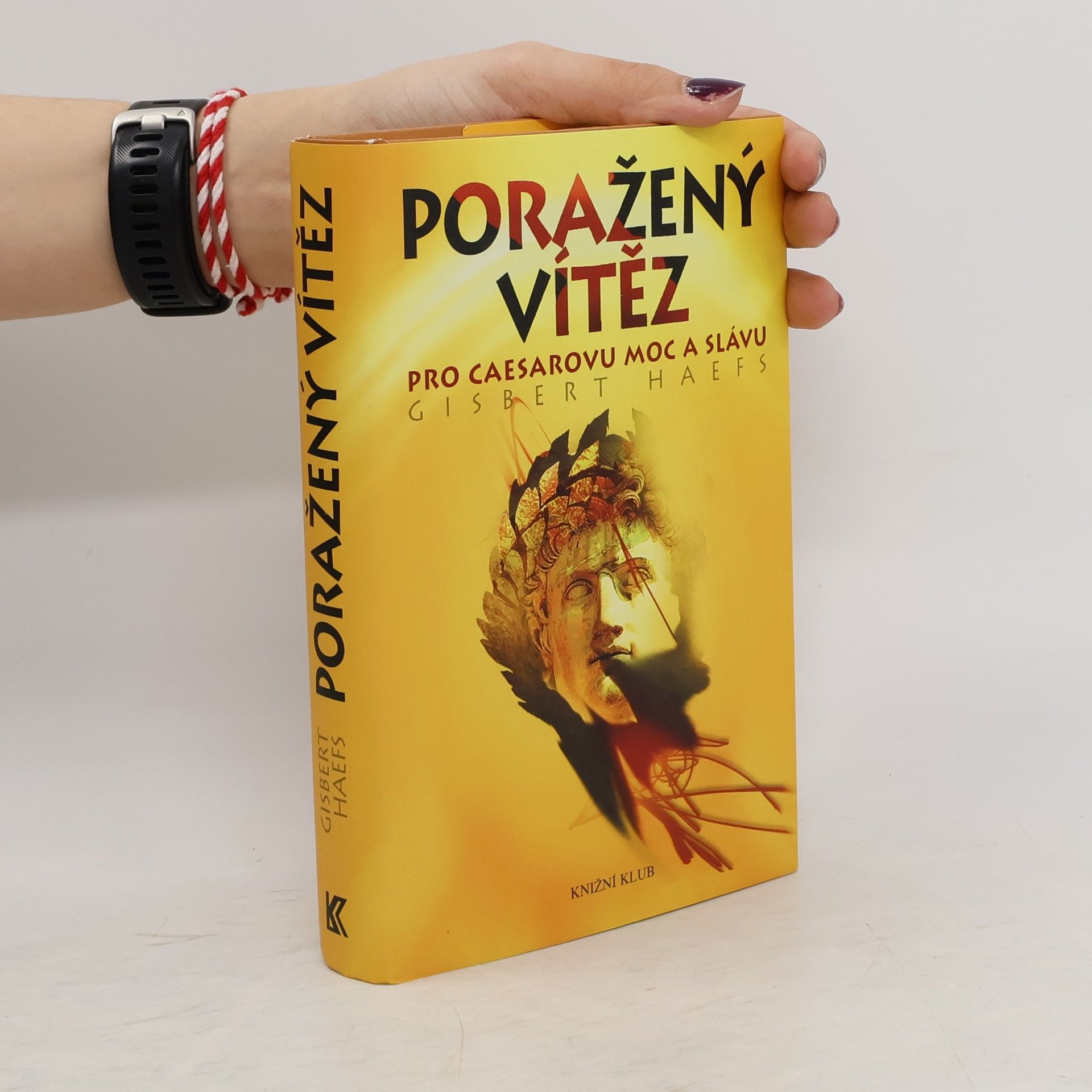 Gisbert Haefs Poražený vítěz. Pro Caesarovu moc a slávu