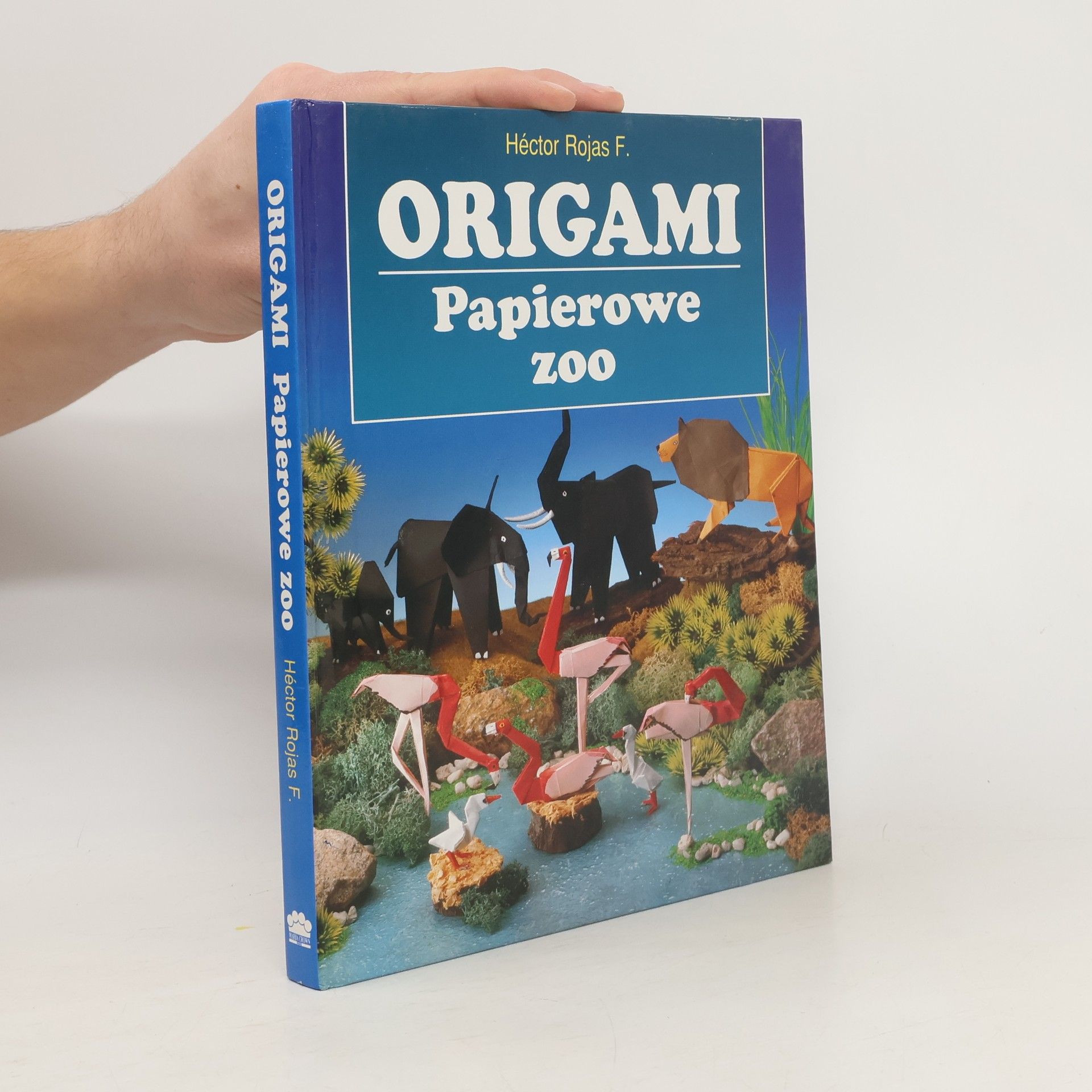 Hector F. Rojás Origami. Papierowe Zoo