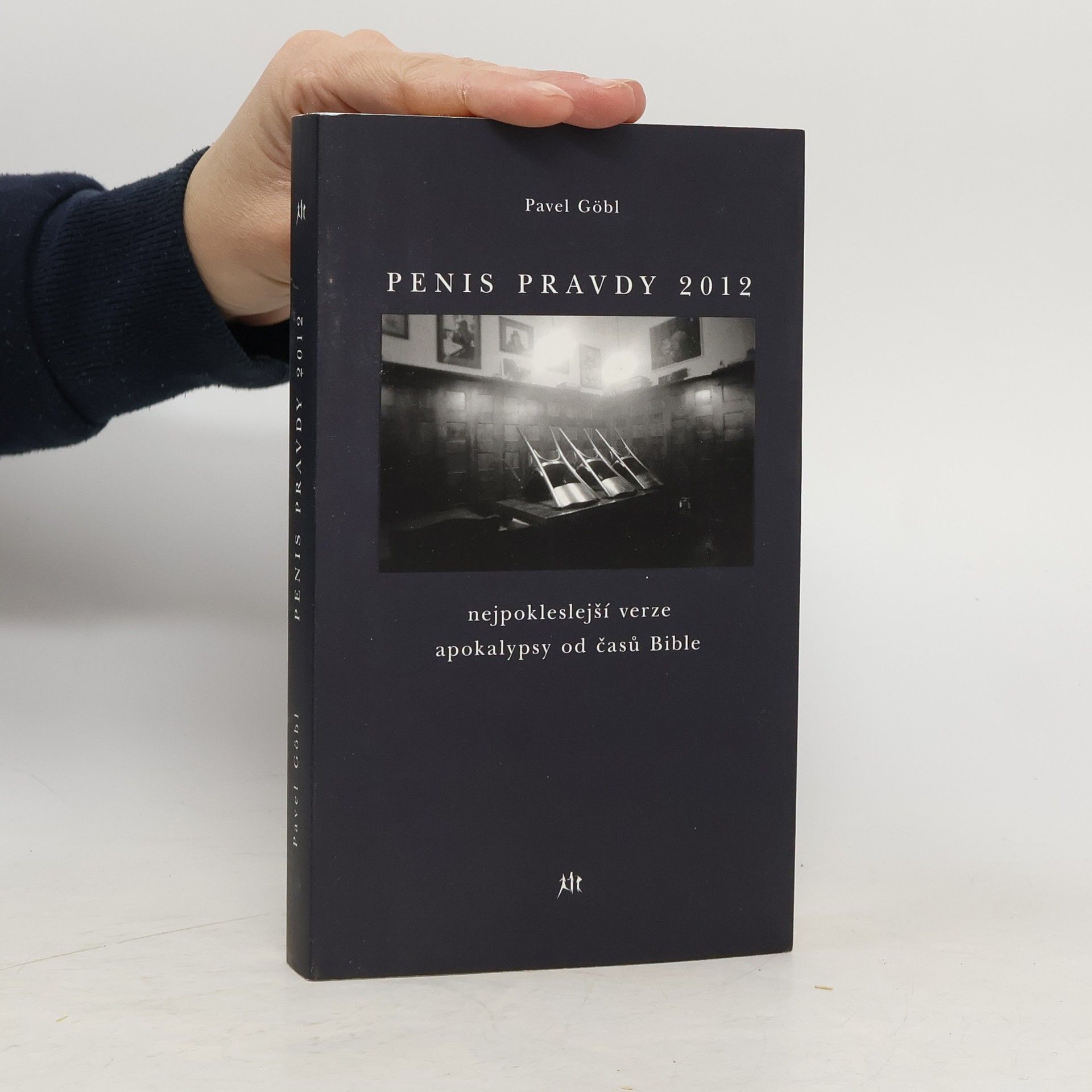 Pavel Göbl Penis pravdy 2012: Nejspokleslejší verze apokalypsy od časů Bible