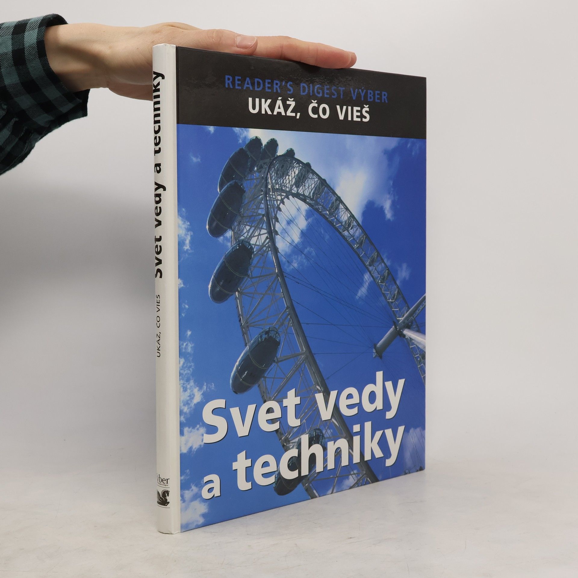 kolektiv Ukáž, čo vieš: Svet vedy a techniky