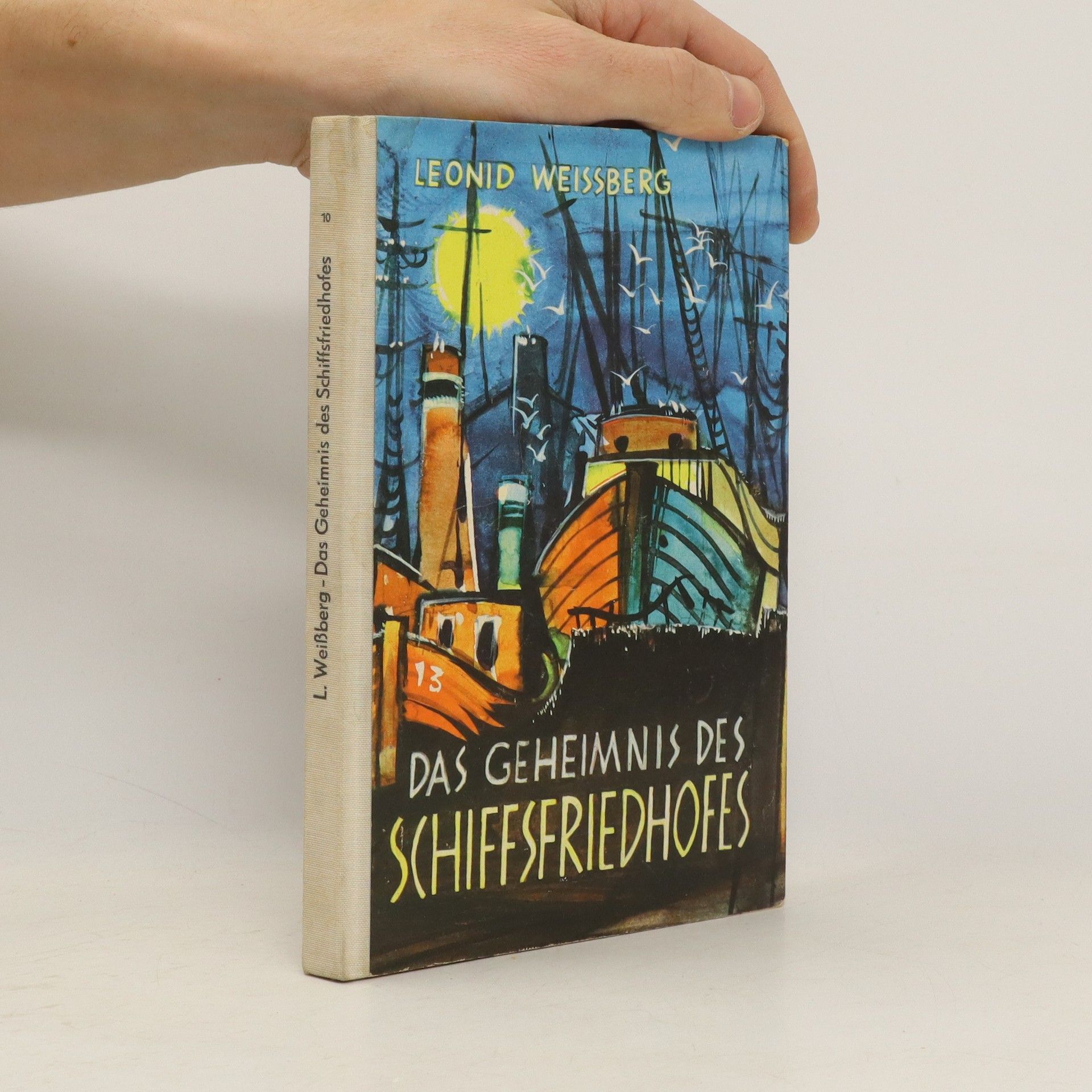 Leonid Weissberg Das Geheimnis des Schiffsfriedhofes