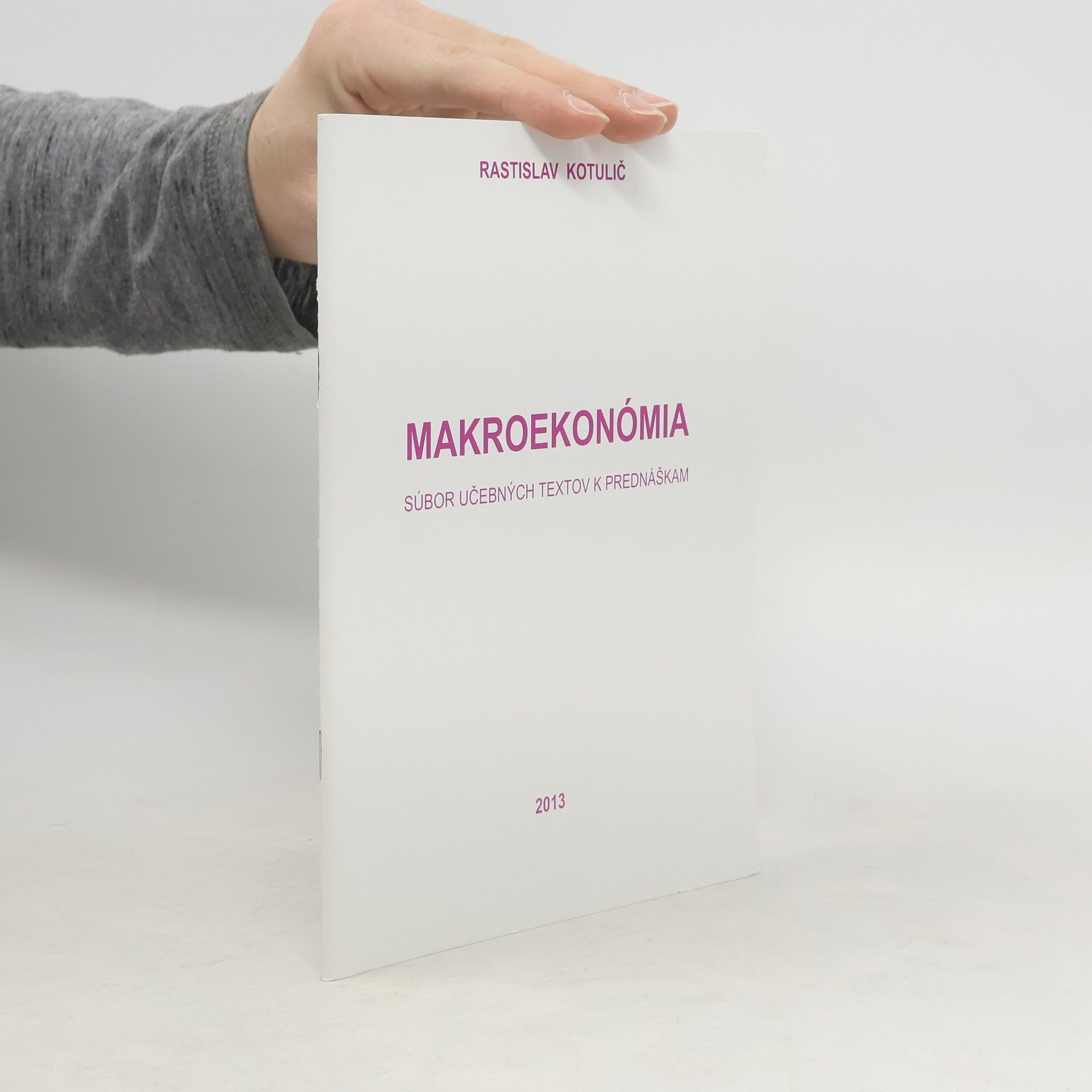Rastislav Kotulič Makroekonómia: Súbor učebných textov k prednáškam