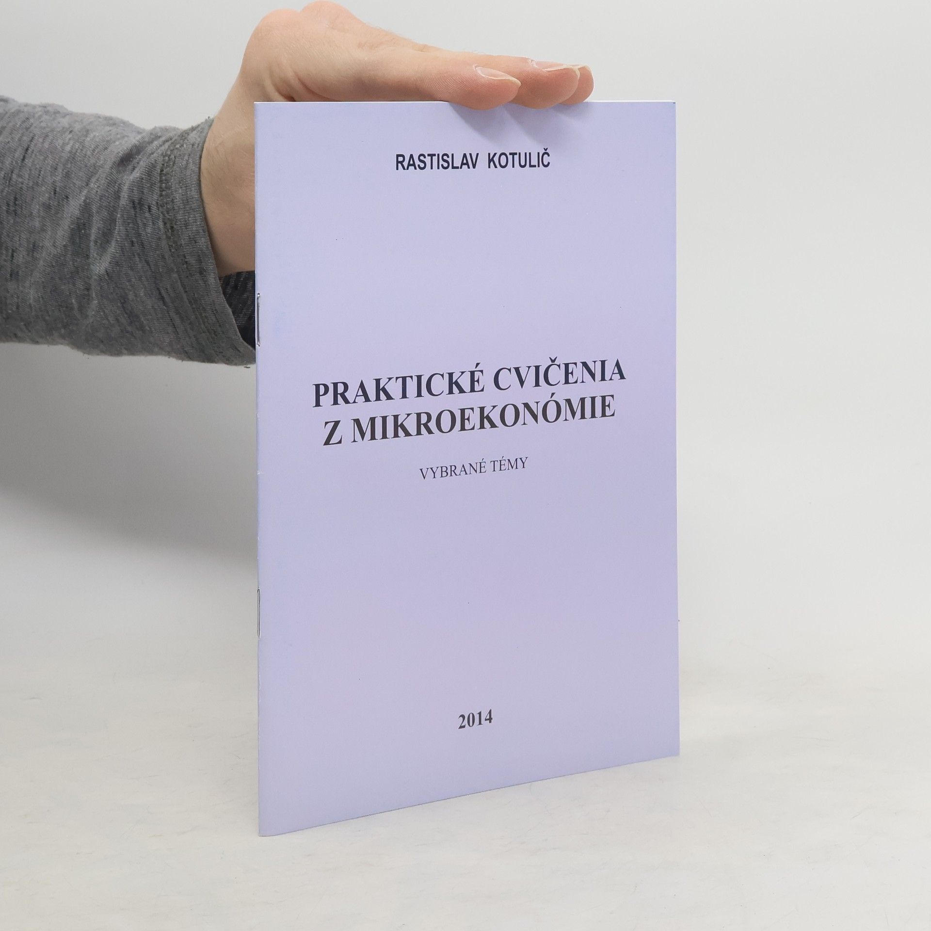 Rastislav Kotulič Praktické cvičenia z mikroekonomie