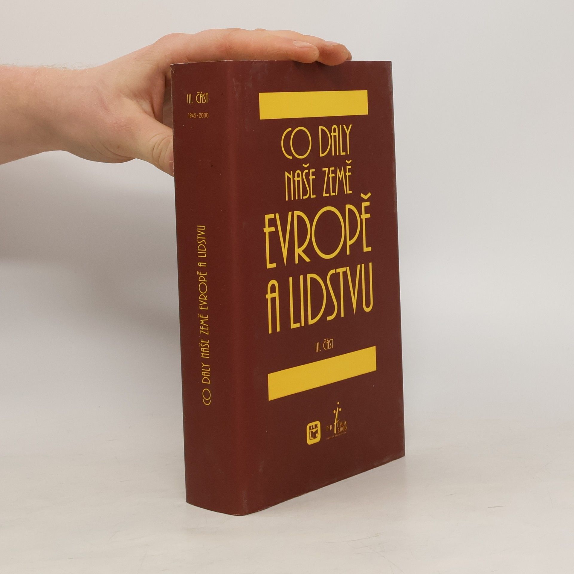 kolektiv Co daly naše země Evropě a lidstvu. III. část