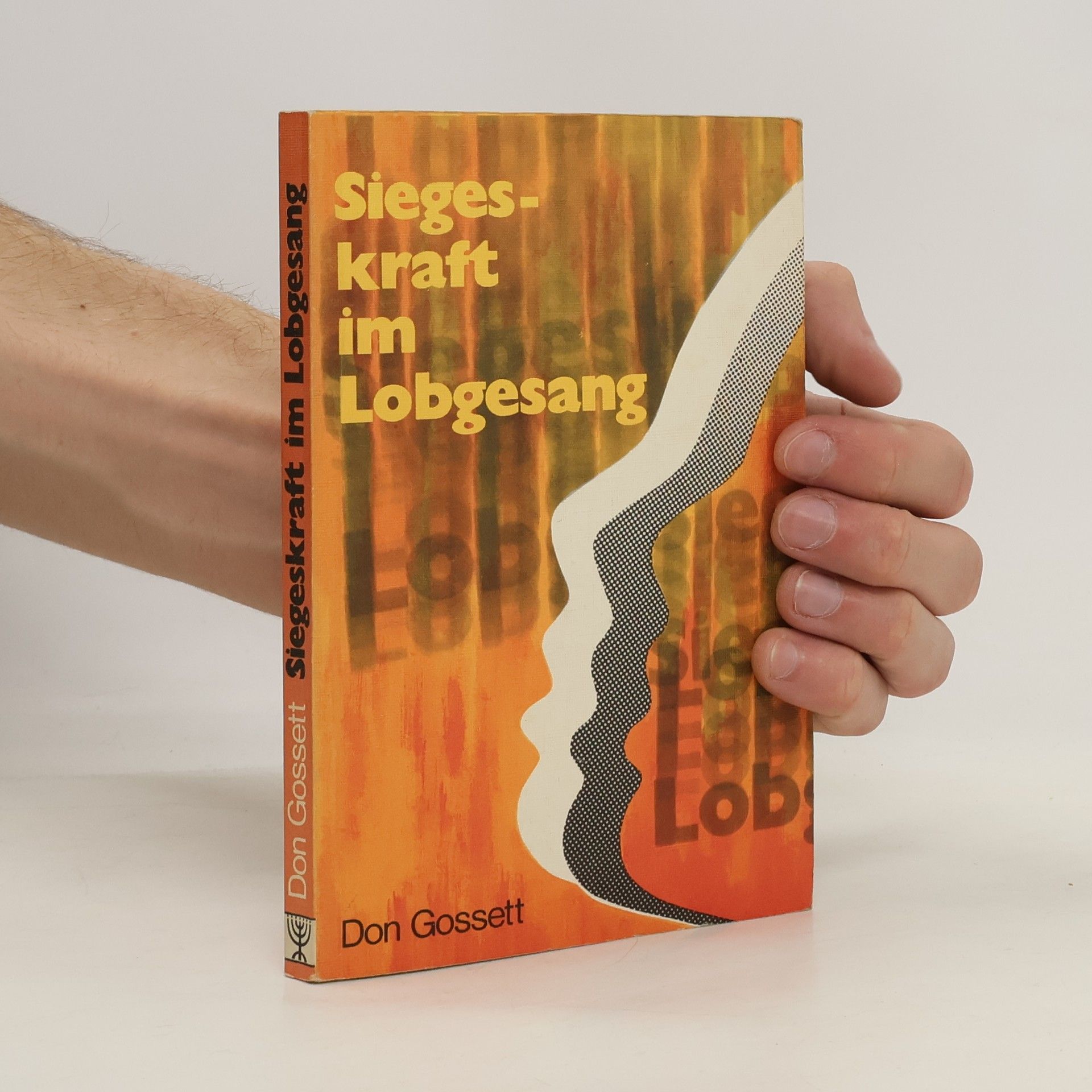 Don Gossett Siegeskraft im Lobgesang