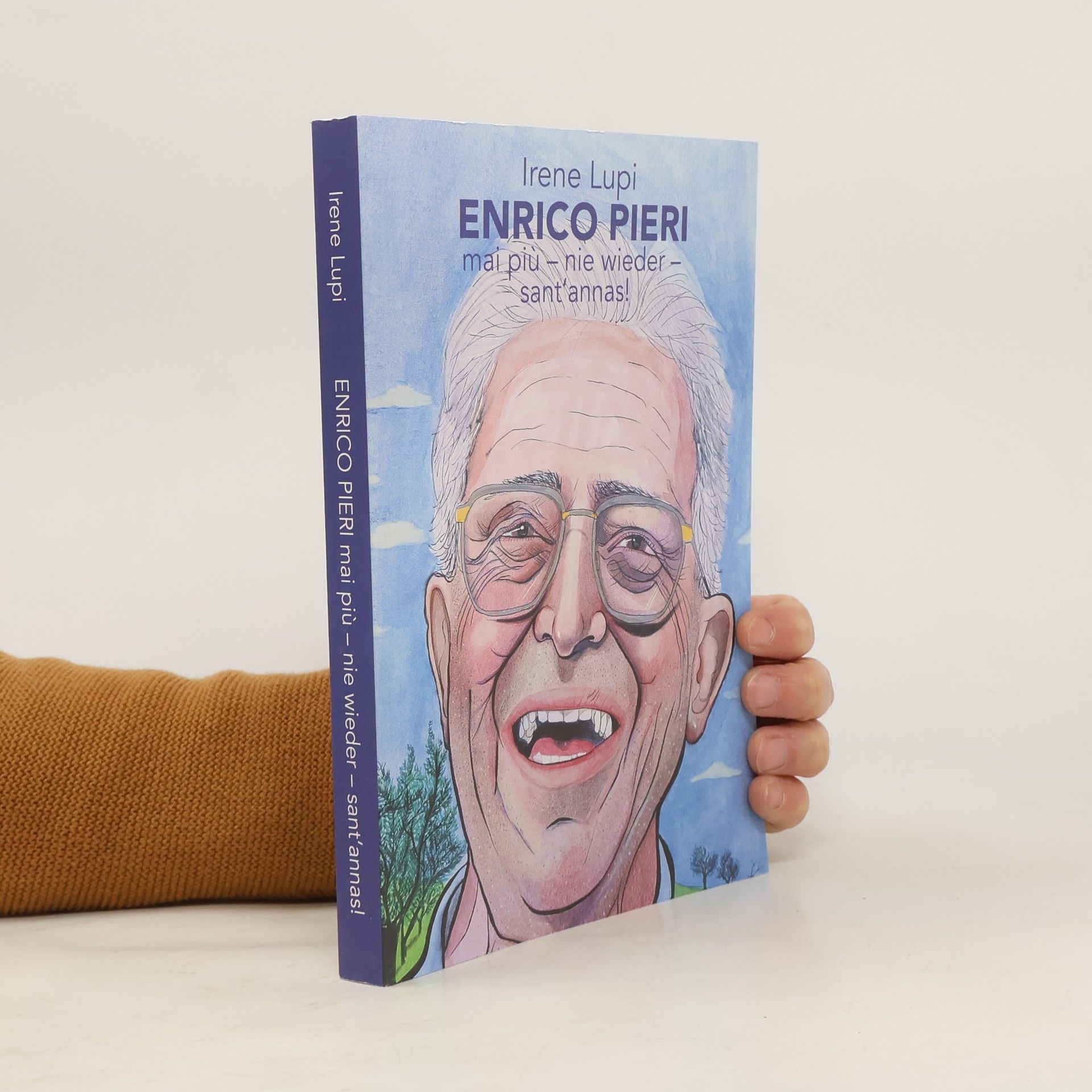 Irene Lupi Enrico Pieri. Mai più, nie wieder, sant’annas!