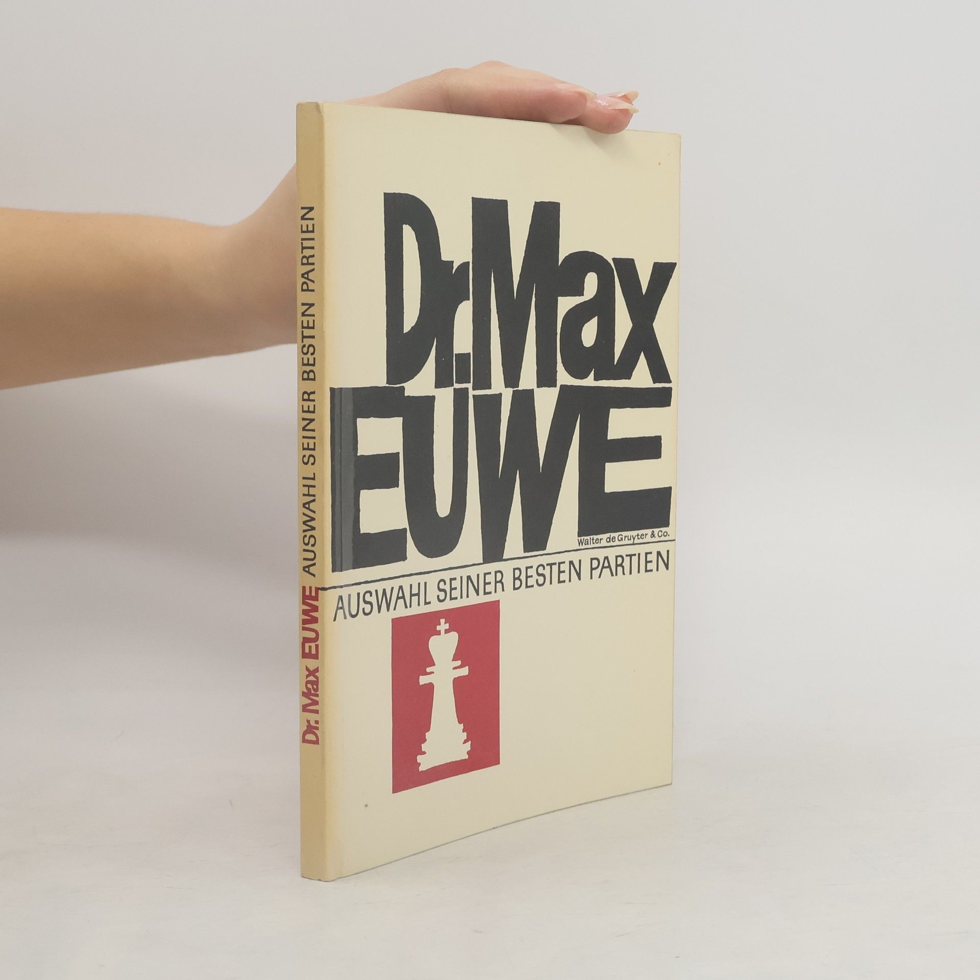 Collective Dr. Max Euwe. Auswahl seiner besten Partien