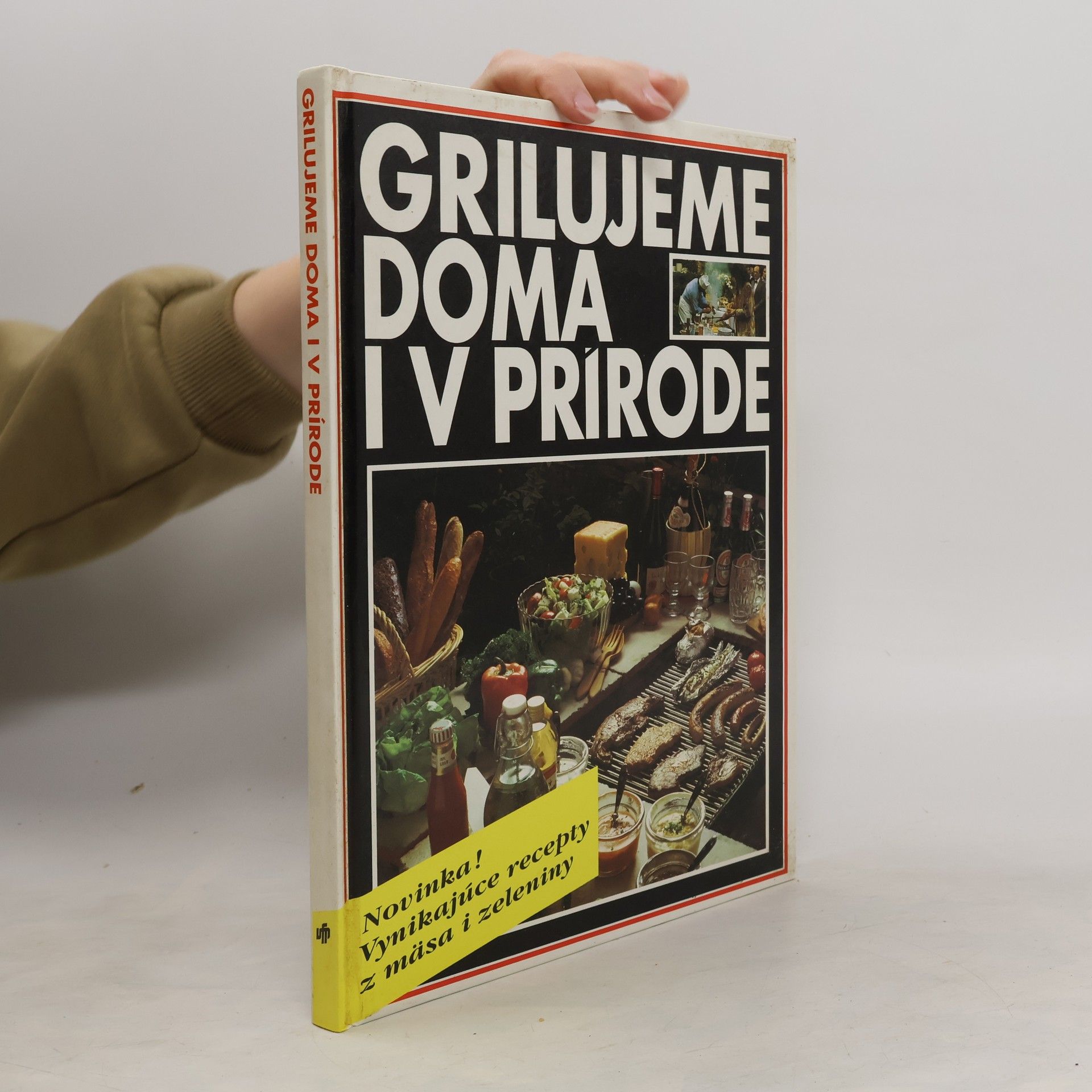 Monika Rohardt Grilujeme doma i v prírode