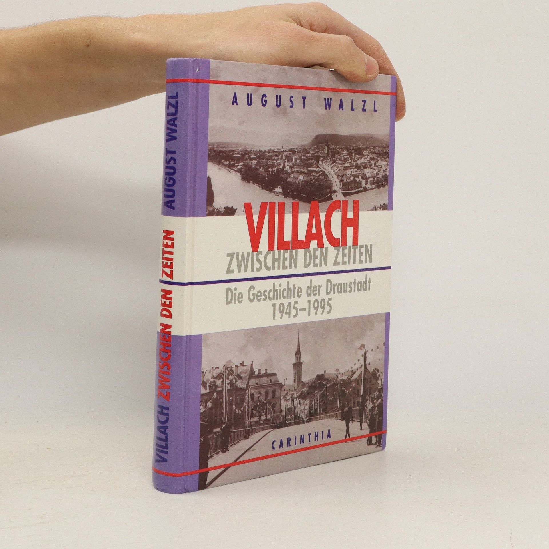 August Walzl Villach zwischen den Zeiten