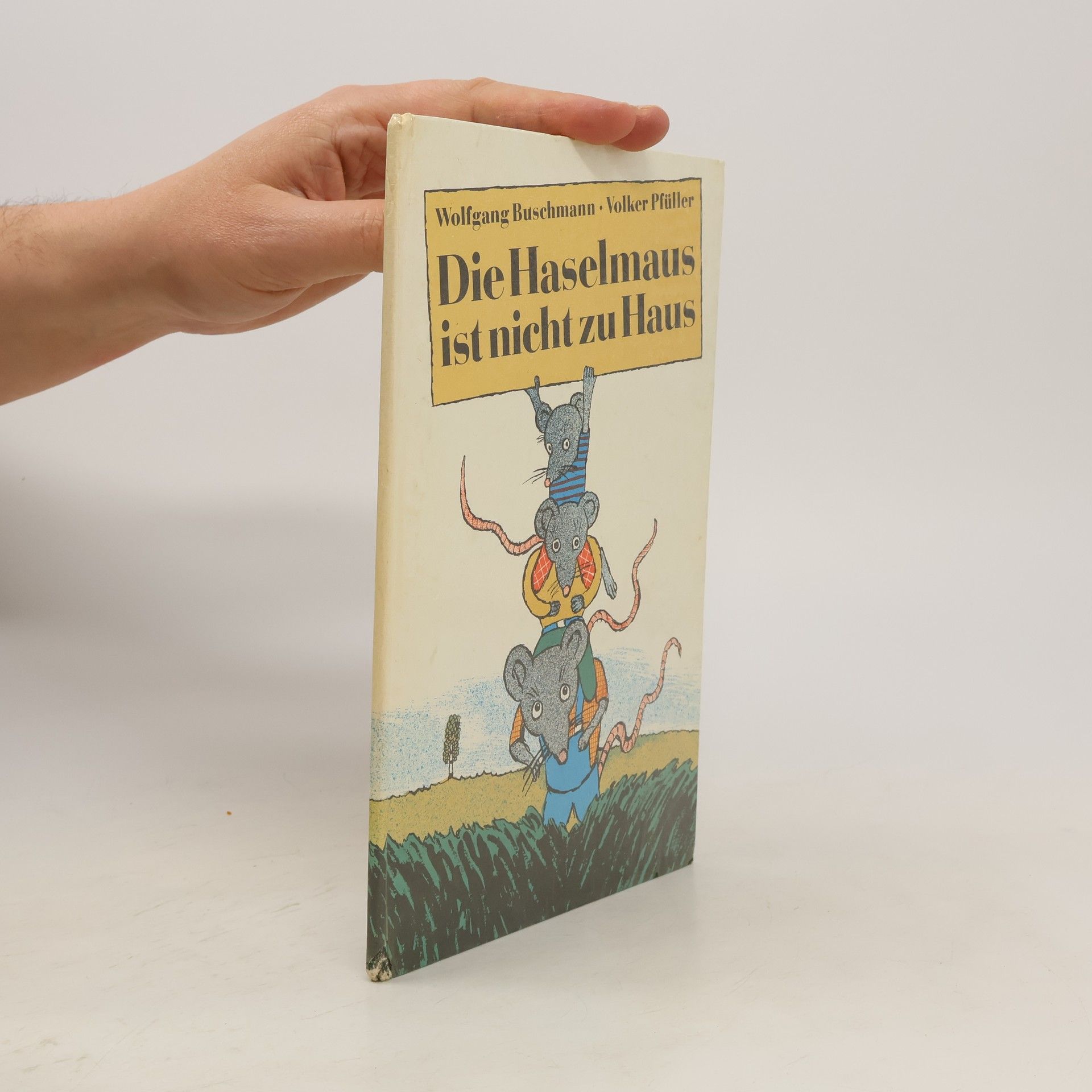 Wolfgang Buschmann Die Haselmaus ist nicht zu Haus