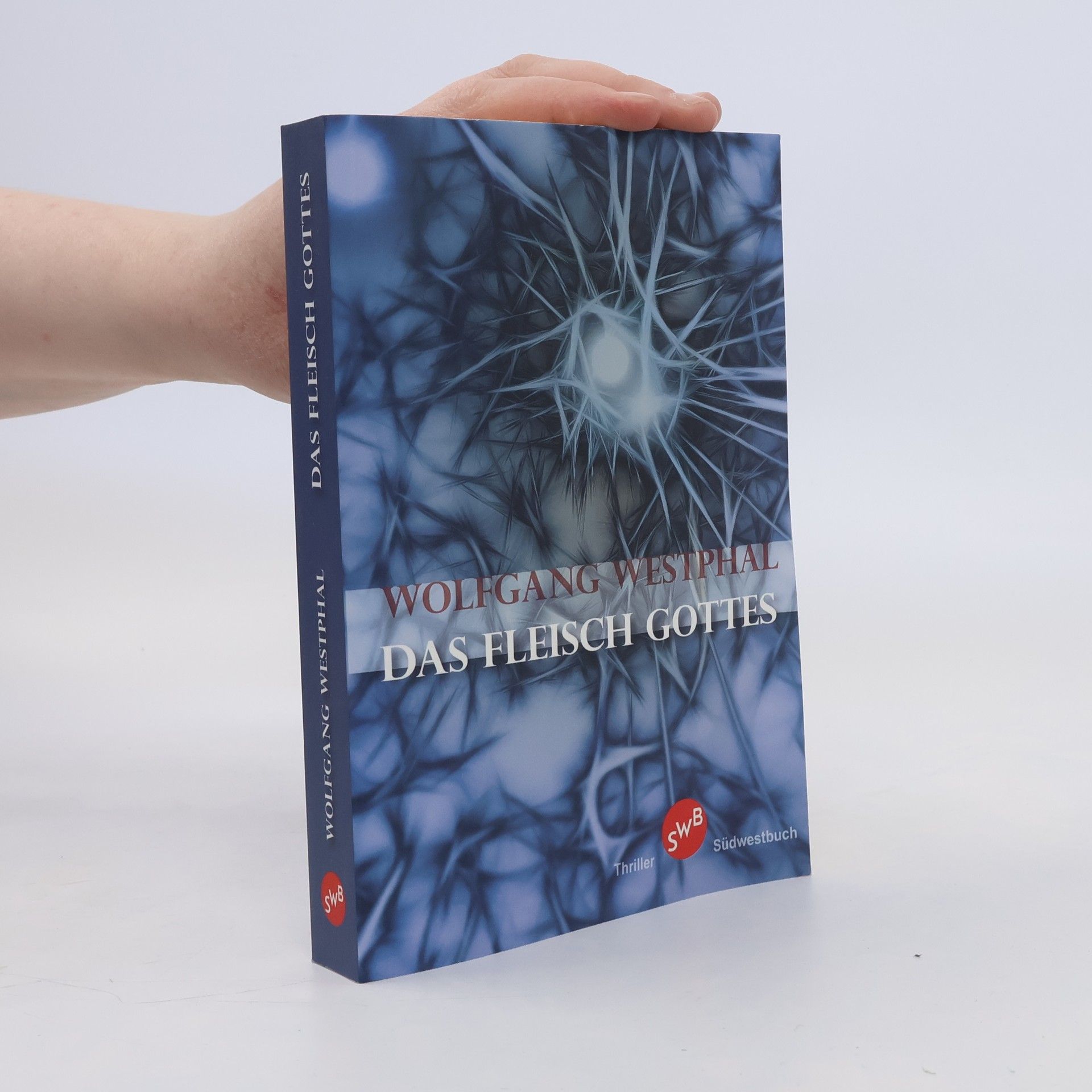 Wolfgang Westphal Das Fleisch Gottes