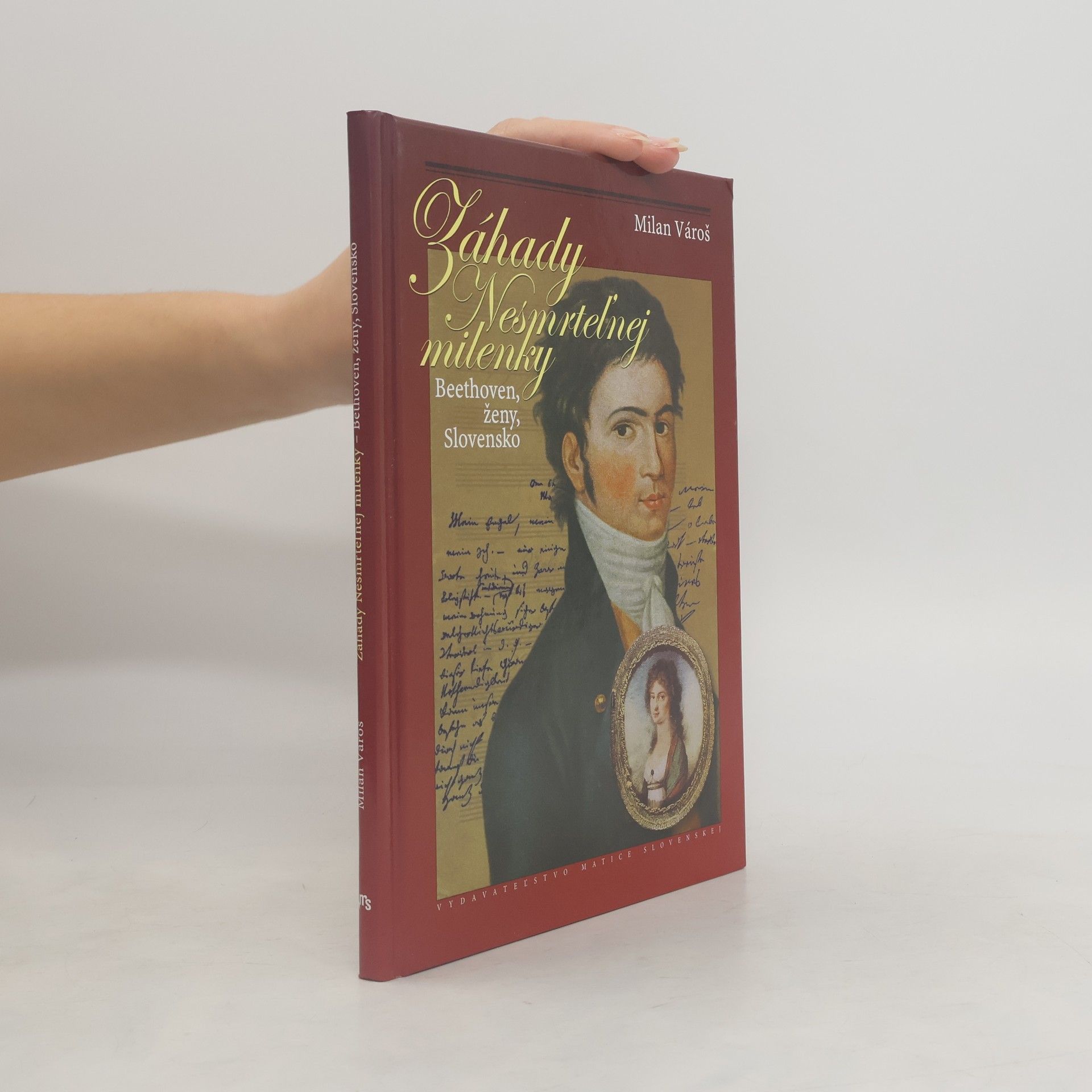 Milan Vároš Záhady Nesmrteľnej milenky. Beethoven, ženy, Slovensko