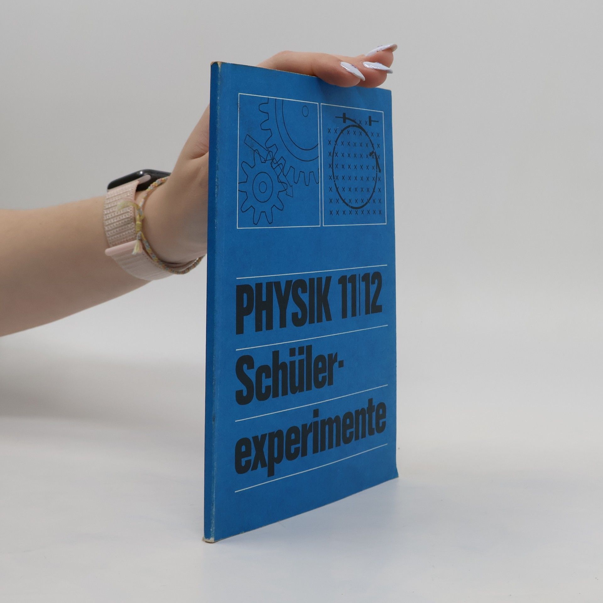 Autorenkollektiv Physik 11/12. Schülerexperimente