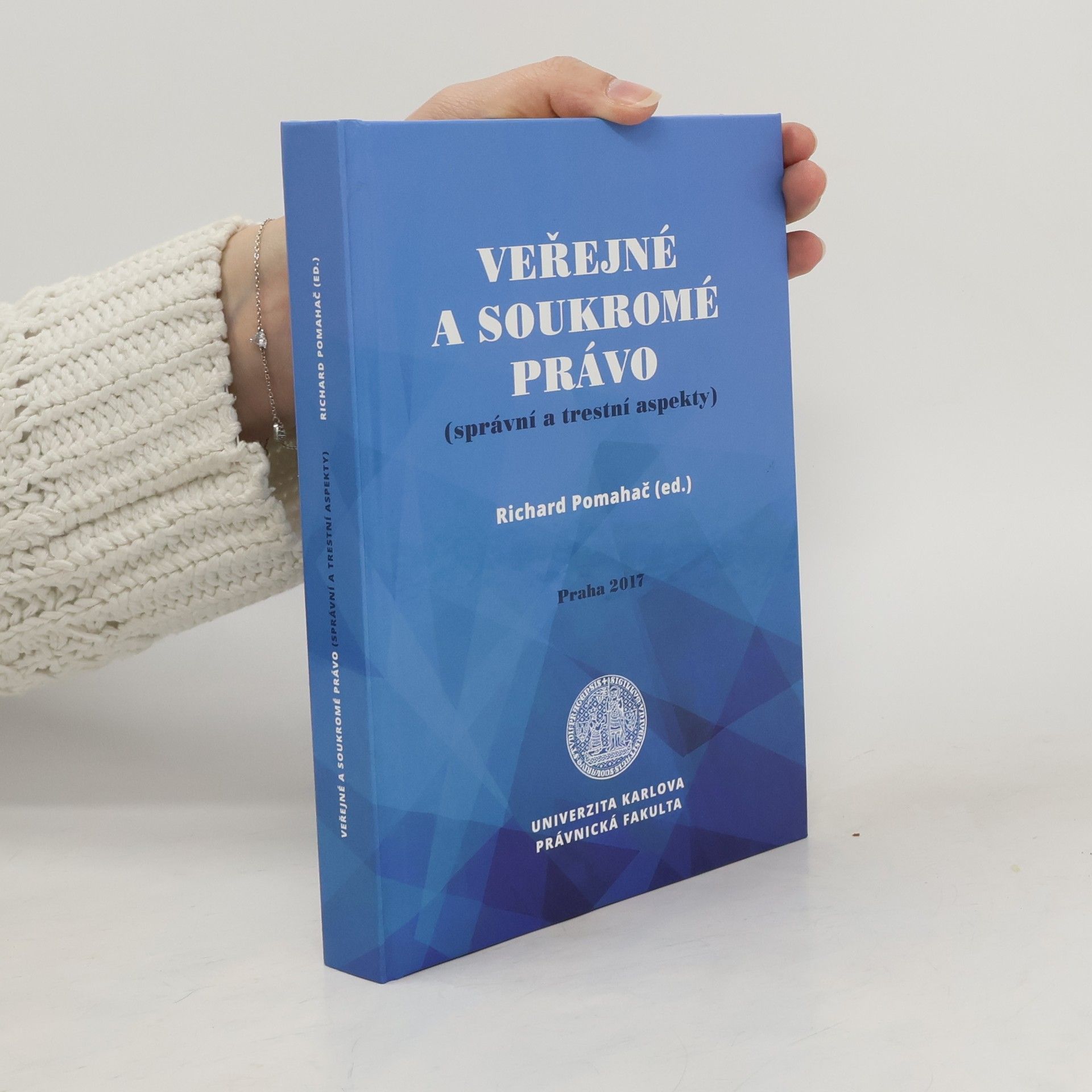 Richard Pomahač Veřejné a soukromé právo (správní a trestní aspekty)