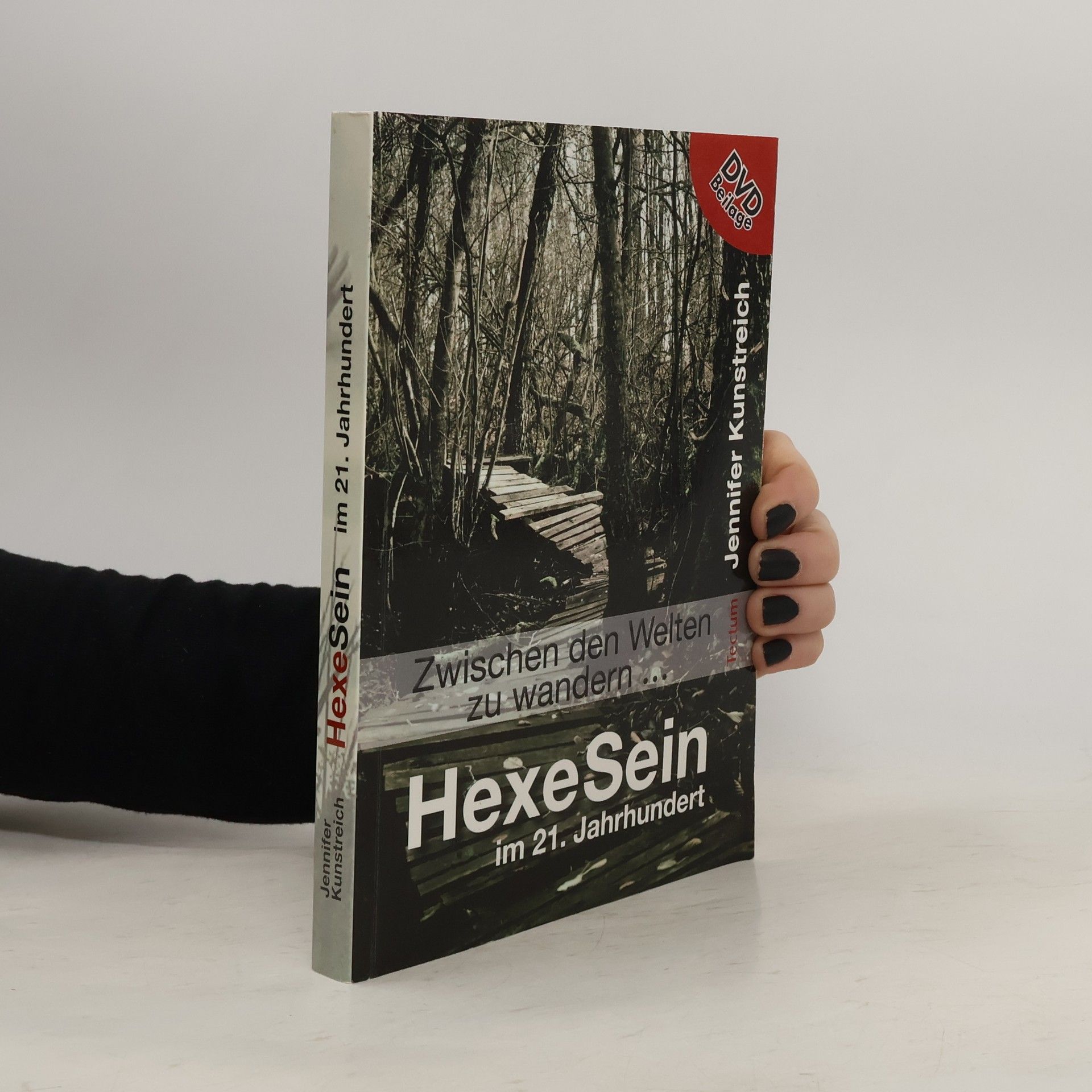 Jennifer Kunstreich Zwischen den Welten zu wandern - HexeSein im 21. Jahrhundert, m. DVD