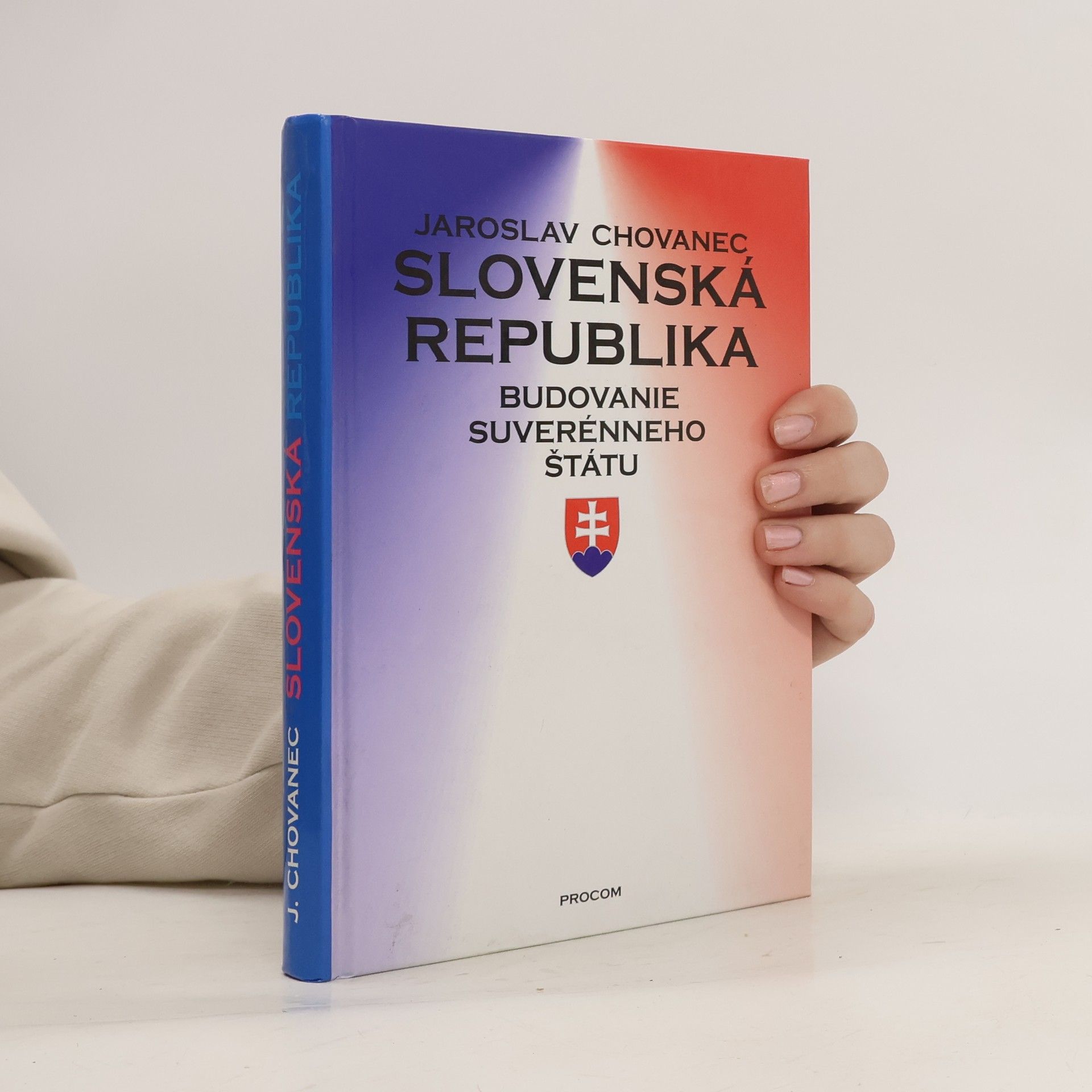 Jaroslav Chovanec Slovenská republika: Budovanie suverénneho štátu