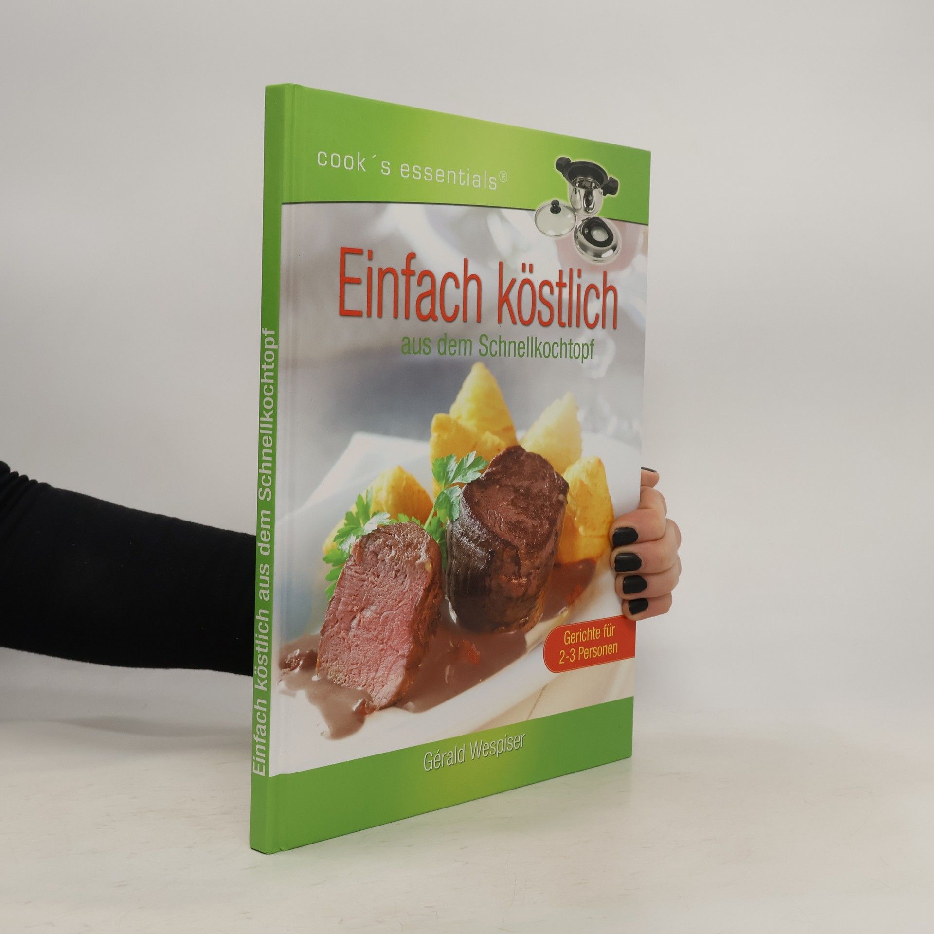 Gérald Wespiser Einfach köstlich aus dem Schnellkochtopf
