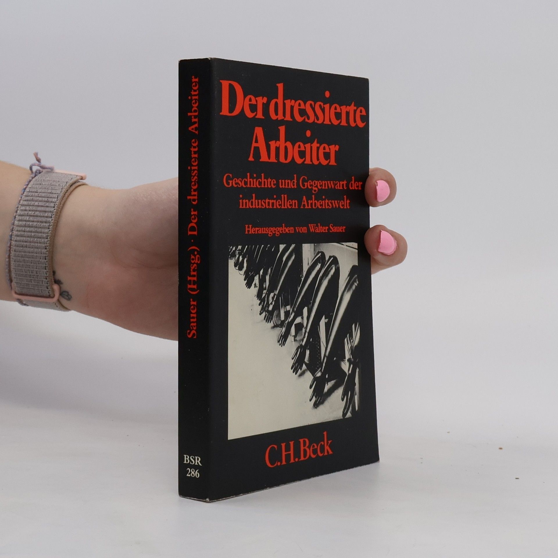 Walter Sauer Der dressierte Arbeiter