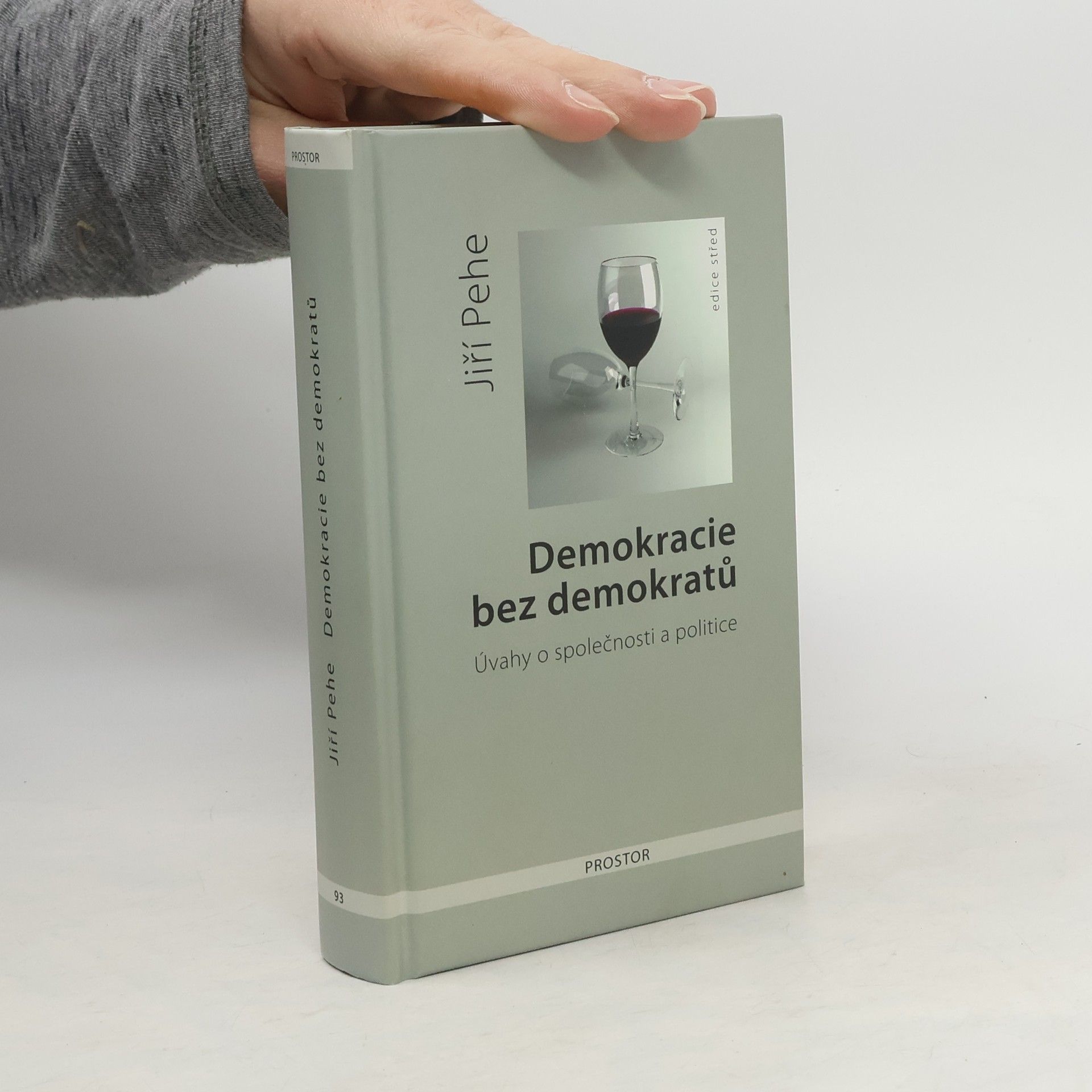 Jiří Pehe Demokracie bez demokratů. Úvahy o společnosti a politice
