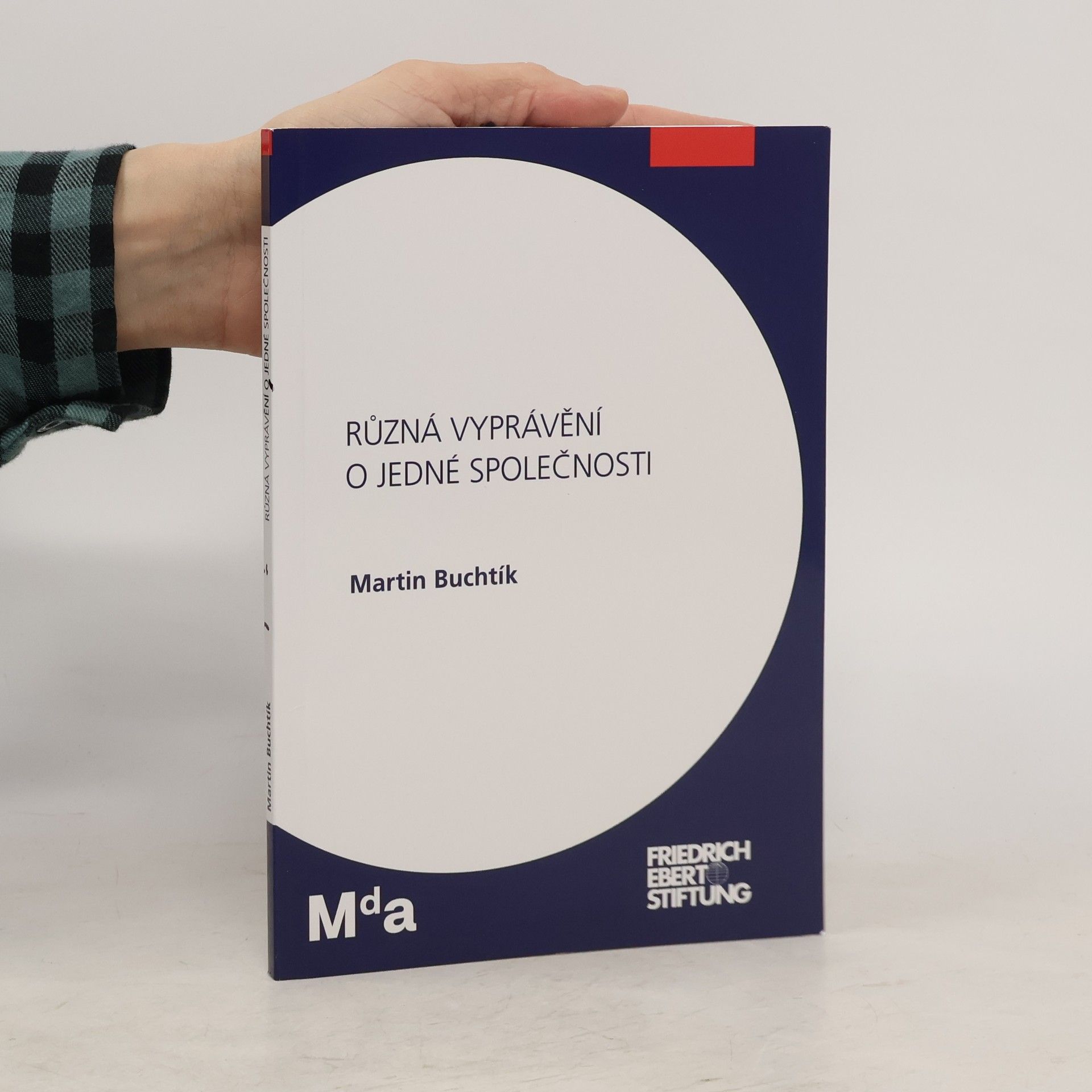 Martin Buchtík Různá vyprávění o jedné společnosti