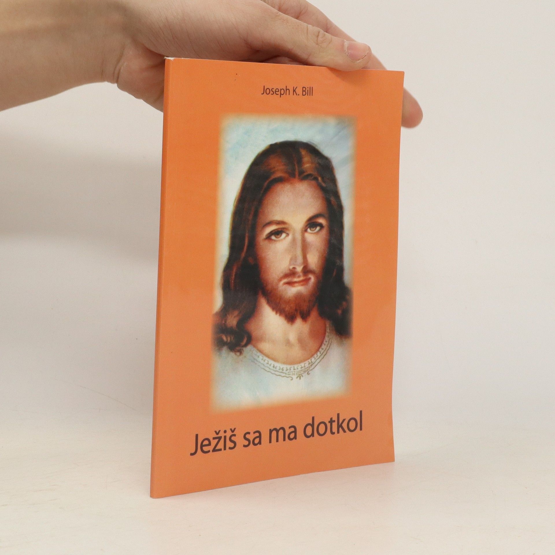 Joseph K. Bill Ježiš sa ma dotkol