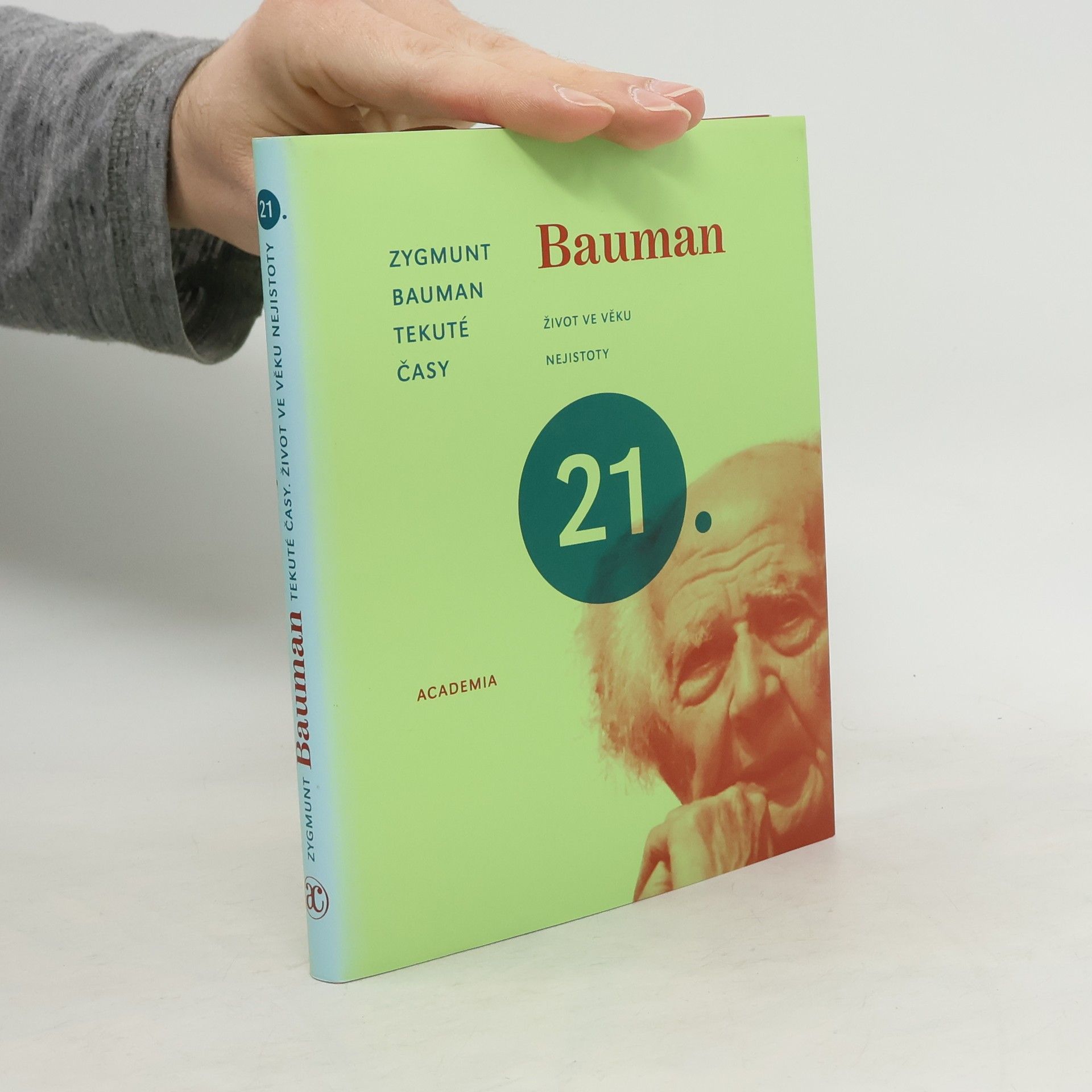 Zygmunt Bauman Tekuté časy. Život ve věku nejistoty.